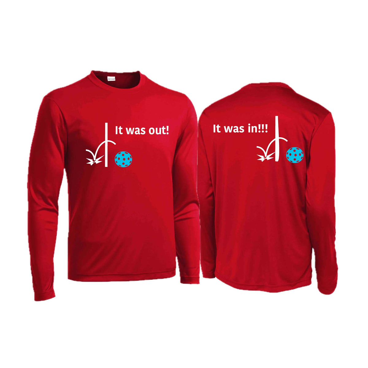 It Was Out! It Was In! (10 Custom Pickleball Colors) | Men's Long Sleeve Performance Athletic Performance T-Shirt | 100% Polyester