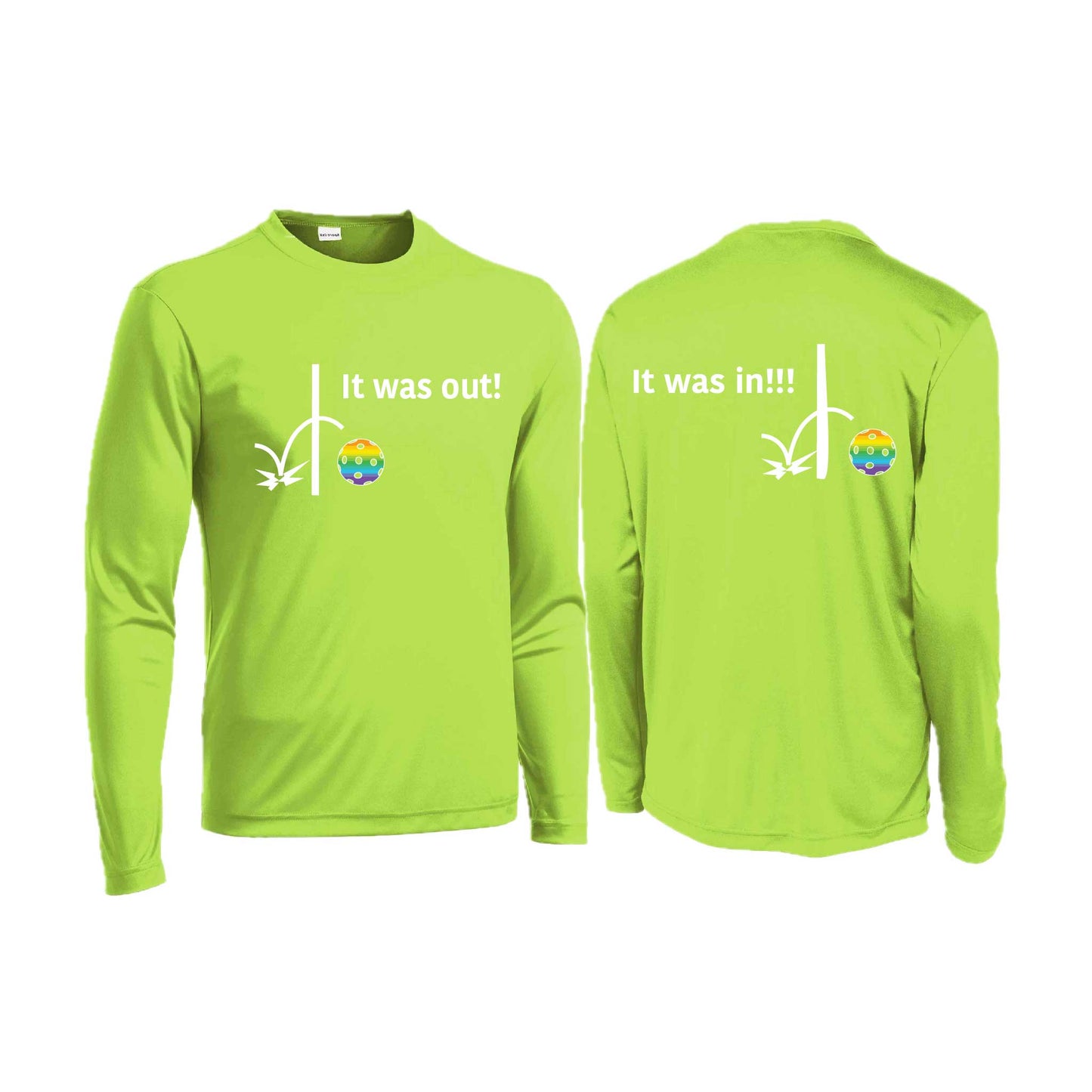 It Was Out! It Was In! (10 Custom Pickleball Colors) | Men's Long Sleeve Performance Athletic Performance T-Shirt | 100% Polyester