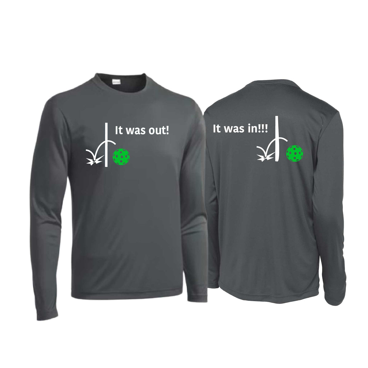 It Was Out! It Was In! (10 Custom Pickleball Colors) | Men's Long Sleeve Performance Athletic Performance T-Shirt | 100% Polyester