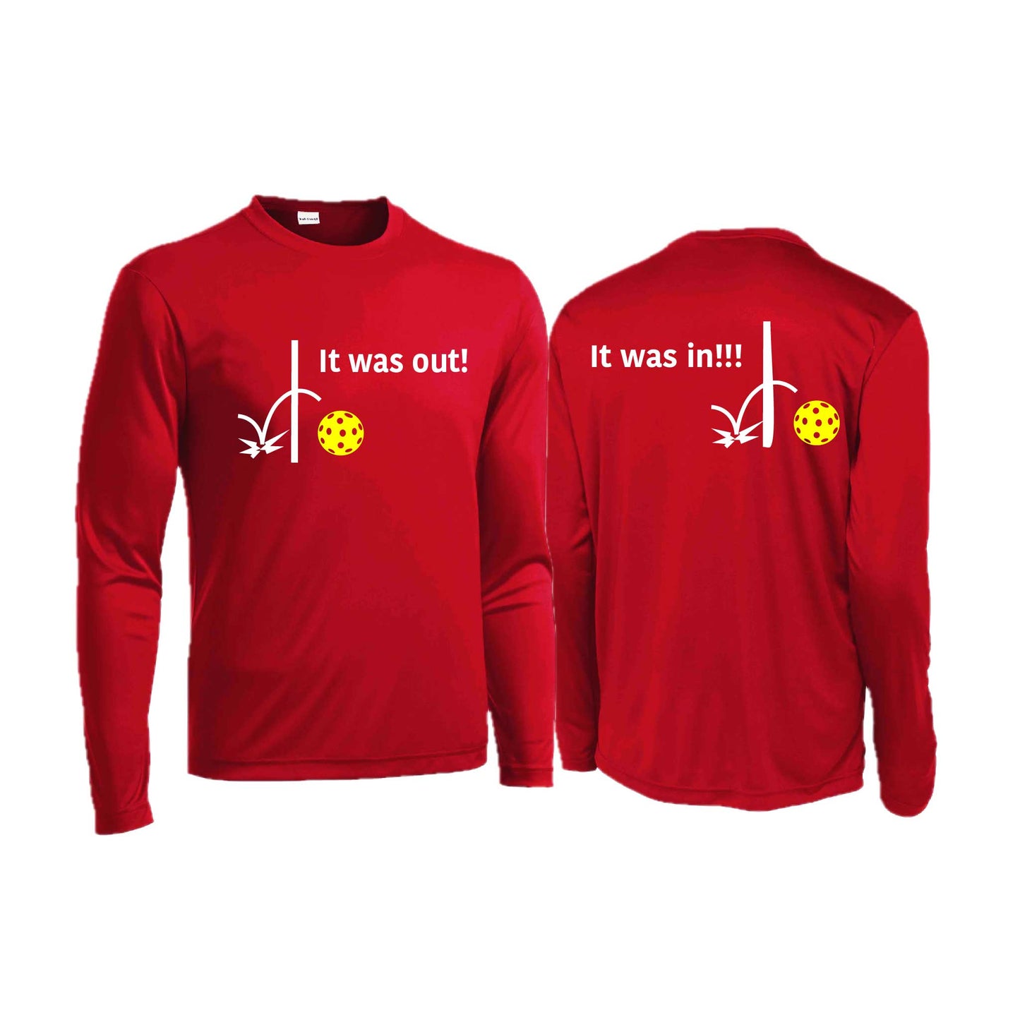 It Was Out! It Was In! (10 Custom Pickleball Colors) | Men's Long Sleeve Performance Athletic Performance T-Shirt | 100% Polyester