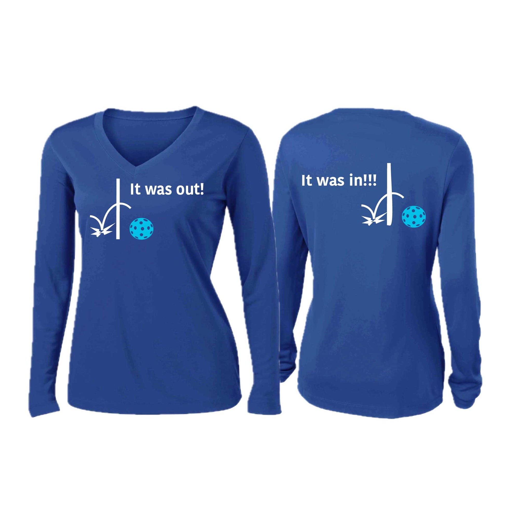 It Was Out! It Was In! (10 Custom Pickleblal Colors) | Women’s Long Sleeve V-Neck Pickleball Performance T-Shirt | 100% Polyester