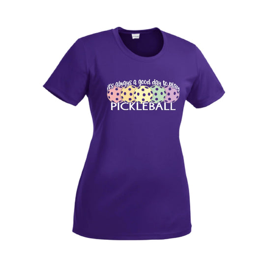 It's Always a Good Day to Play Pickleball | Women’s Short Sleeve Crewneck Pickleball T-Shirts | 100% Polyester