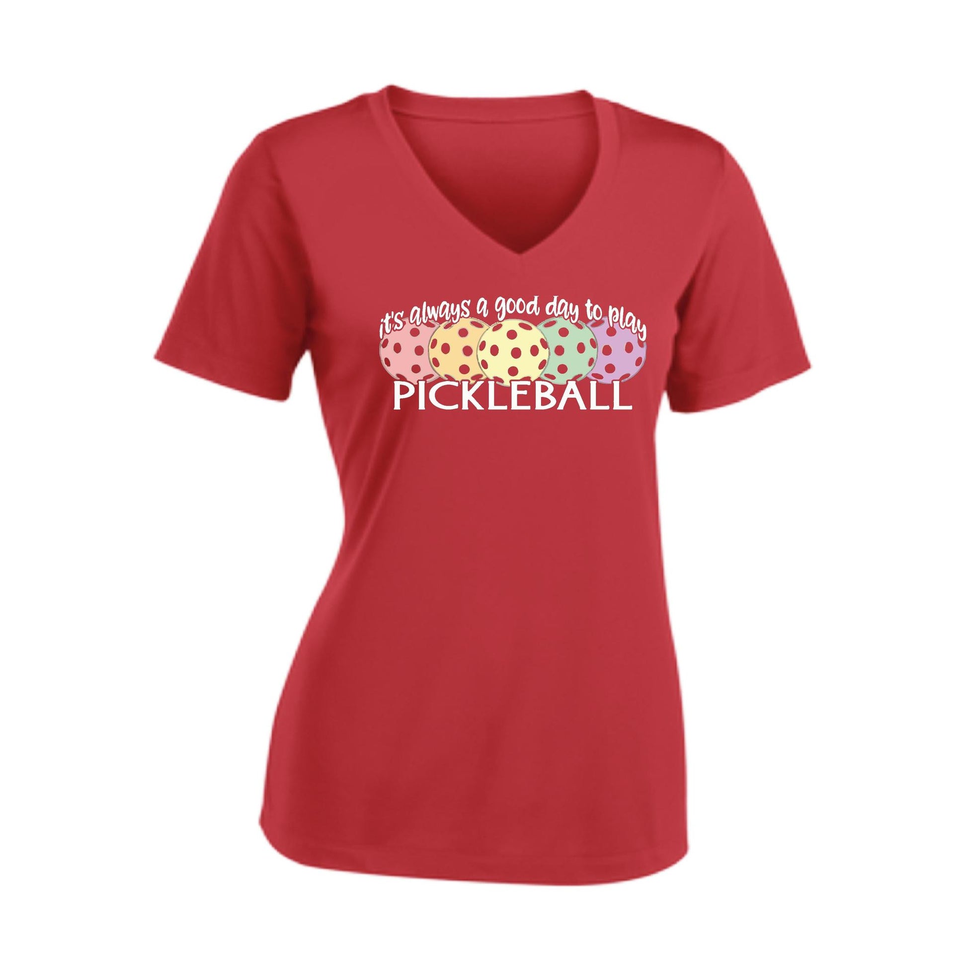 It's Always a Good Day to Play Pickleball | Women's Short Sleeve V-Neck Pickleball T-Shirts | 100% Polyester