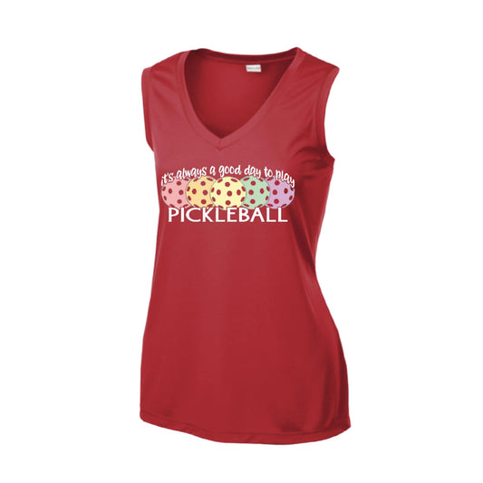 It's Always a Good Day to Play Pickleball | Women’s Sleeveless Athletic Performance T-Shirt | 100% Polyester