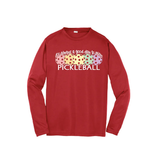It's Always a Good Day to Play Pickleball | Youth Long Sleeve Pickleball T-Shirts | 100% Polyester