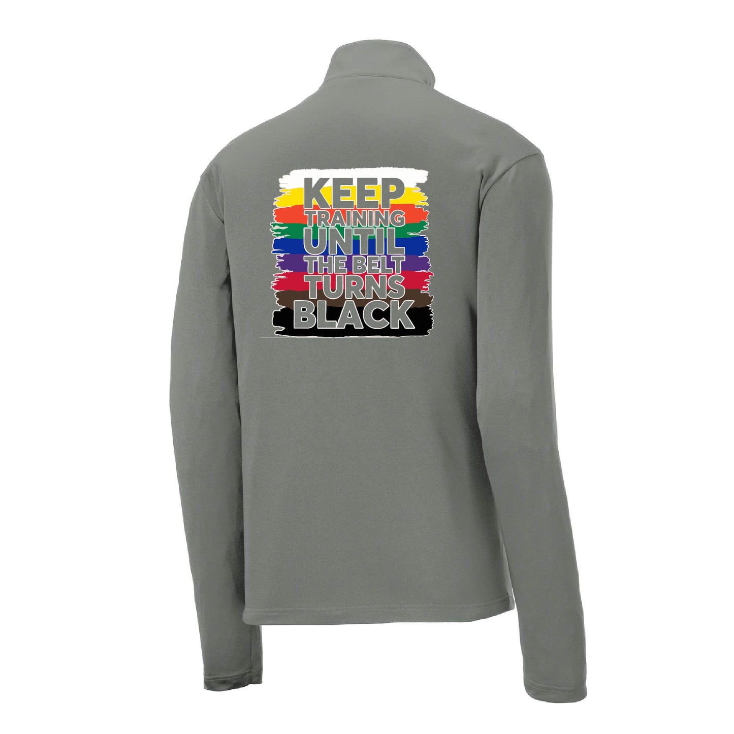 Keep Training Until the Belt turns Black | Men's 1/4 Zip Long Sleeve Pullover Athletic Karate Performance Shirt | 100% Polyester