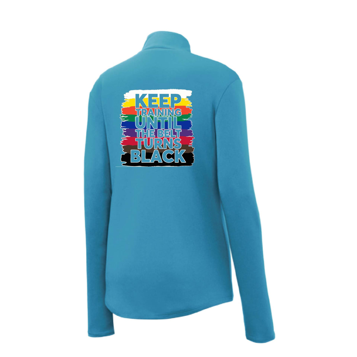 Keep Training Until the Belt turns Black | Women's 1/4 Zip Karate Performance Pullover Shirts | 100% Polyester