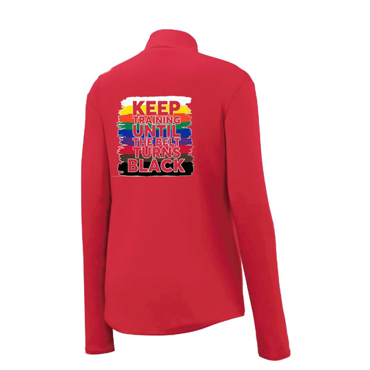 Keep Training Until the Belt turns Black | Women's 1/4 Zip Karate Performance Pullover Shirts | 100% Polyester
