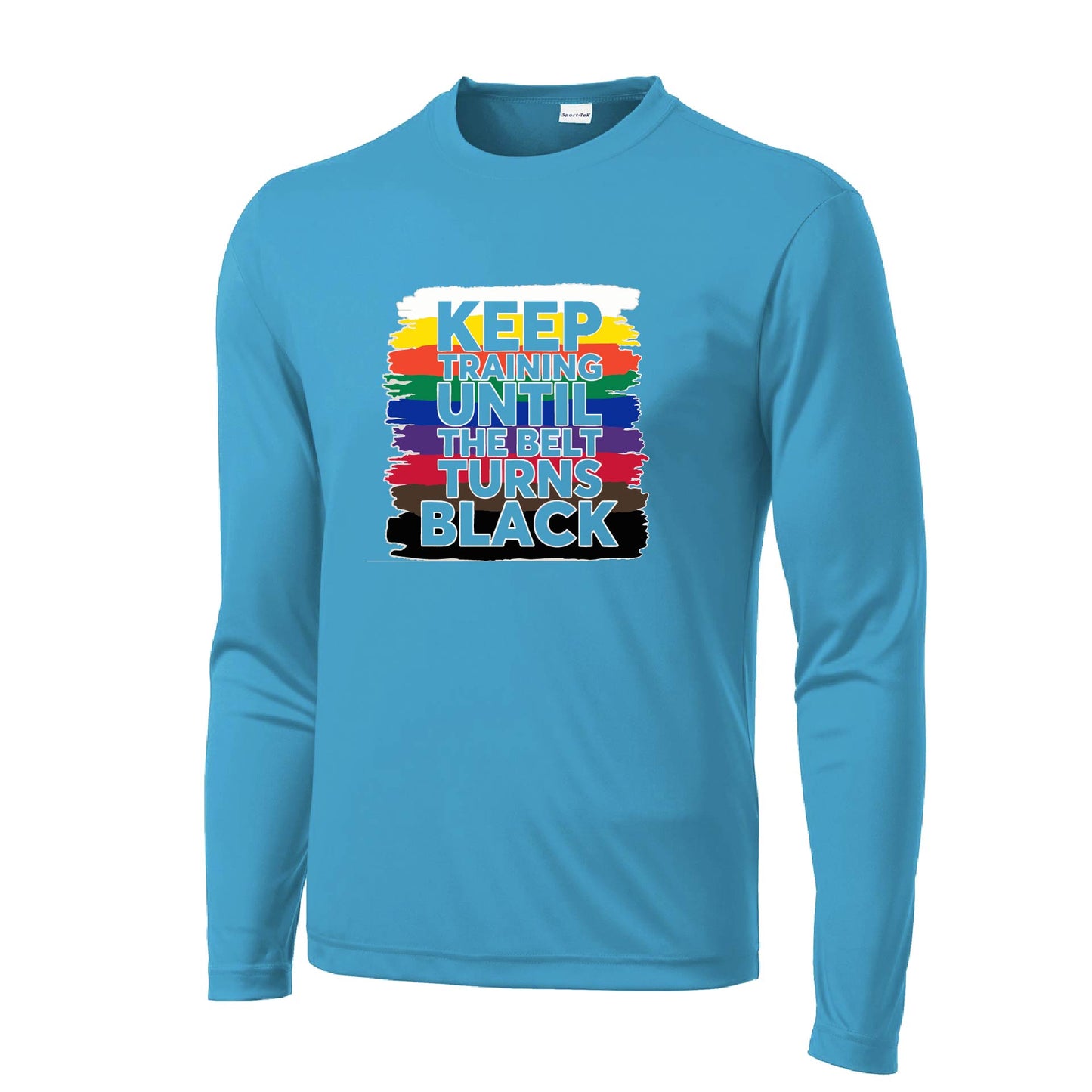 Keep Training Until the Belt turns Black | Men's Long Sleeve Athletic Karate Performance T-Shirt | 100% Polyester