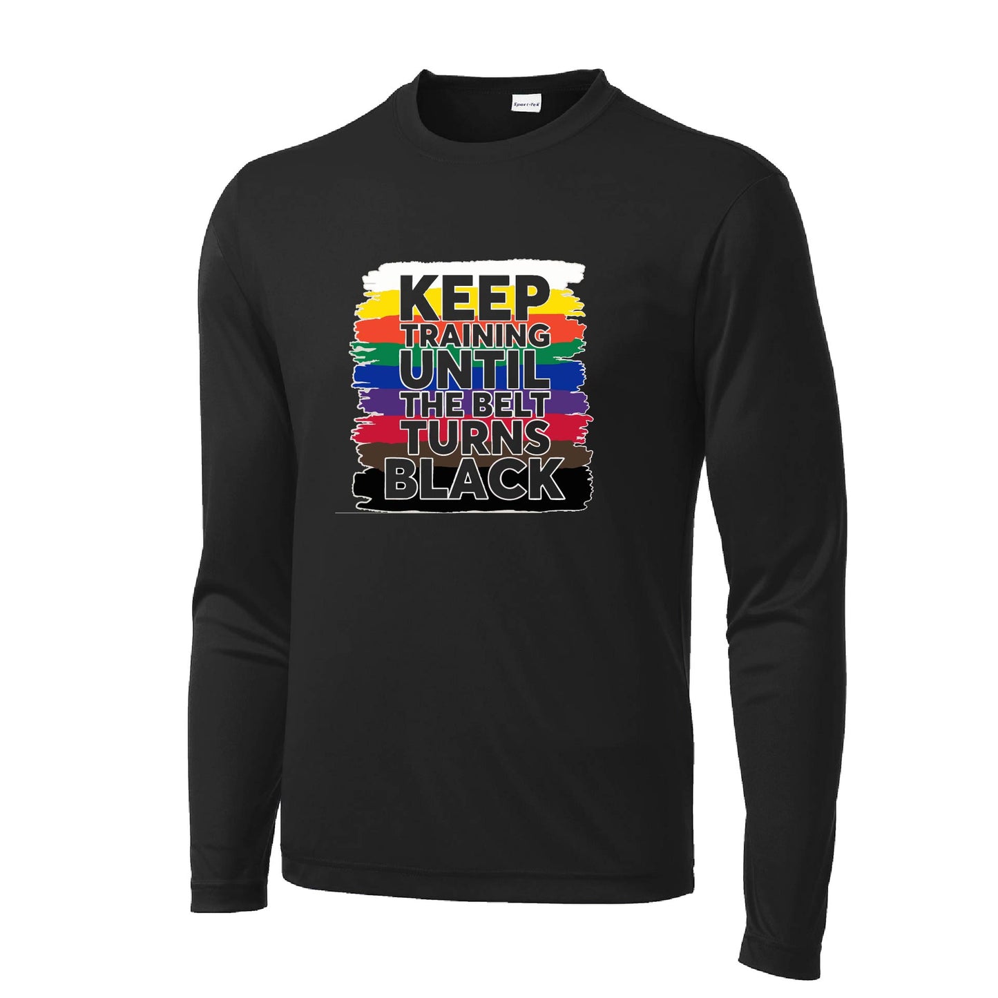 Keep Training Until the Belt turns Black | Men's Long Sleeve Athletic Karate Performance T-Shirt | 100% Polyester