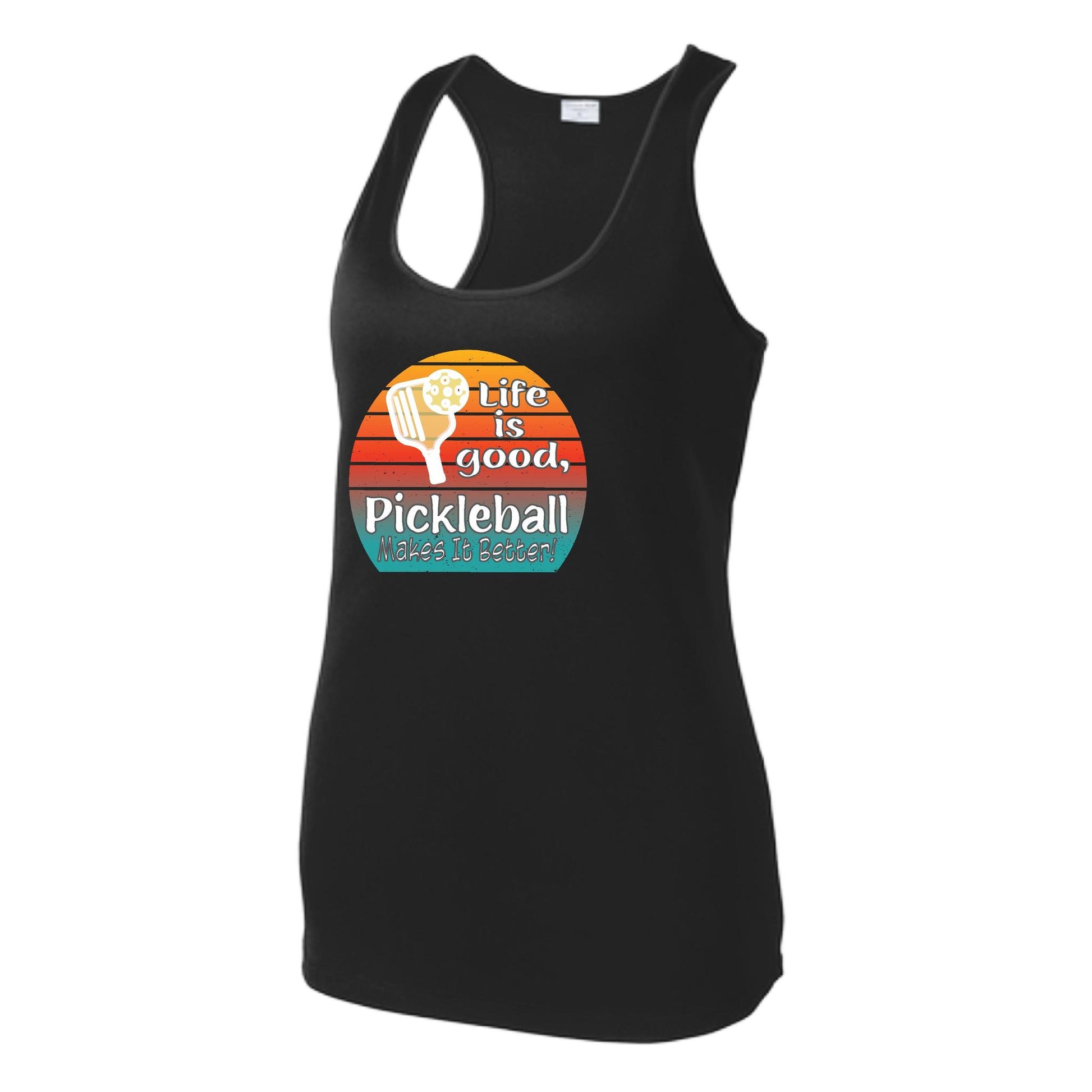 Life is Good Pickleball Makes it Better | Women's Racerback Pickleball Tank | 100% Polyester