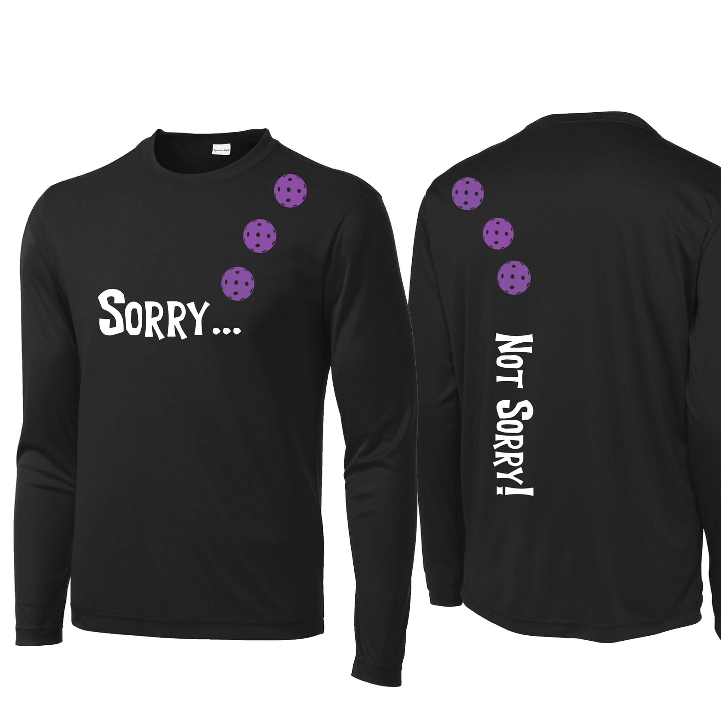 Sorry Not Sorry (Customizable 10 Pickleball Colors) | Men's Long Sleeve Athletic Performance T-Shirt | 100% Polyester