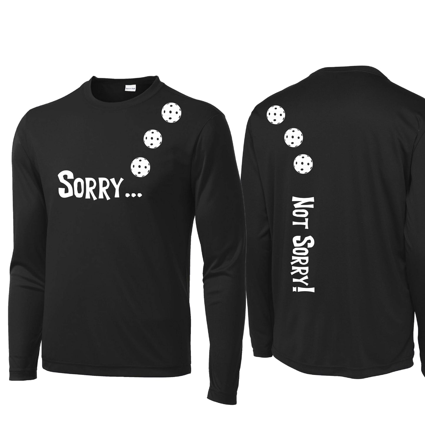 Sorry Not Sorry (Customizable 10 Pickleball Colors) | Men's Long Sleeve Athletic Performance T-Shirt | 100% Polyester