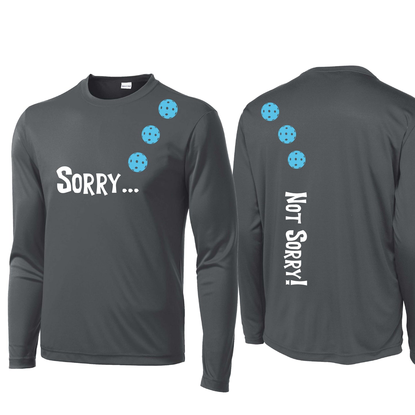 Sorry Not Sorry (Customizable 10 Pickleball Colors) | Men's Long Sleeve Athletic Performance T-Shirt | 100% Polyester