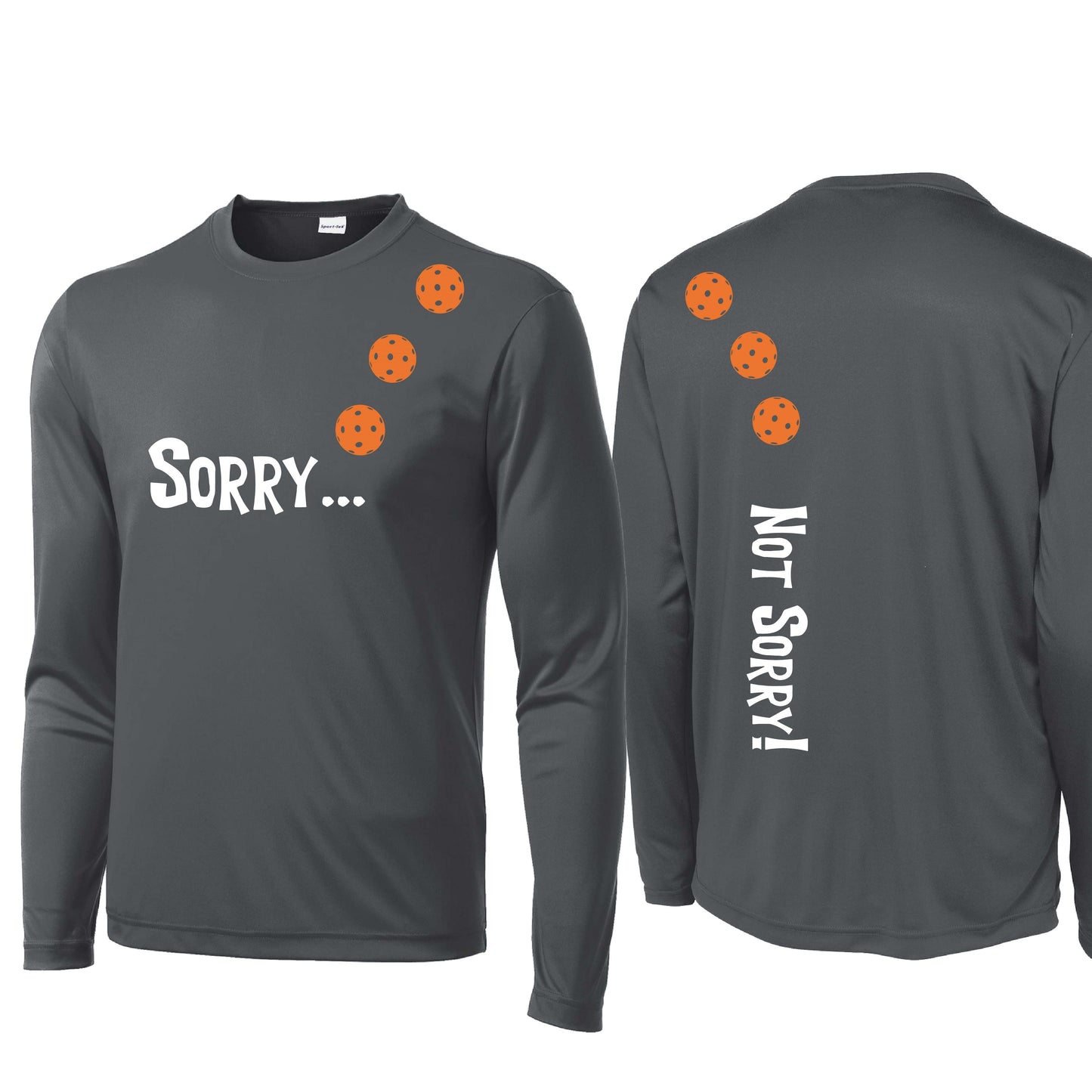 Sorry Not Sorry (Customizable 10 Pickleball Colors) | Men's Long Sleeve Athletic Performance T-Shirt | 100% Polyester