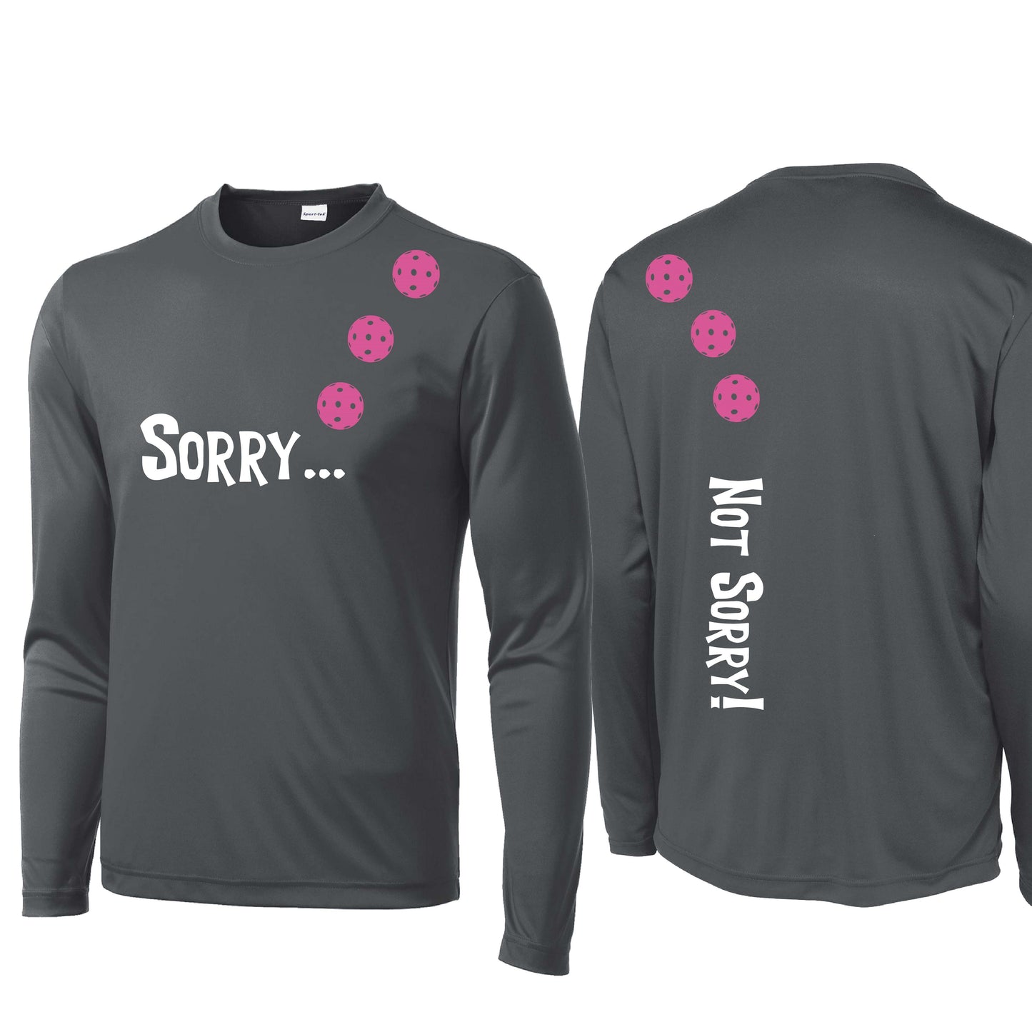 Sorry Not Sorry (Customizable 10 Pickleball Colors) | Men's Long Sleeve Athletic Performance T-Shirt | 100% Polyester