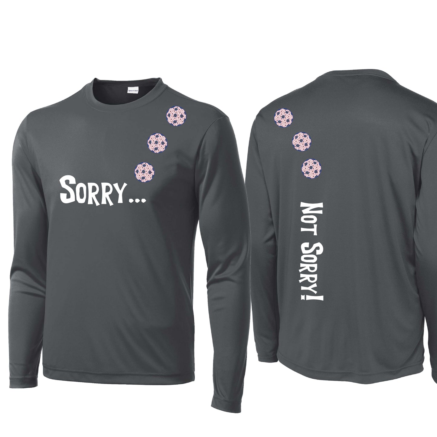 Sorry Not Sorry (Customizable 10 Pickleball Colors) | Men's Long Sleeve Athletic Performance T-Shirt | 100% Polyester