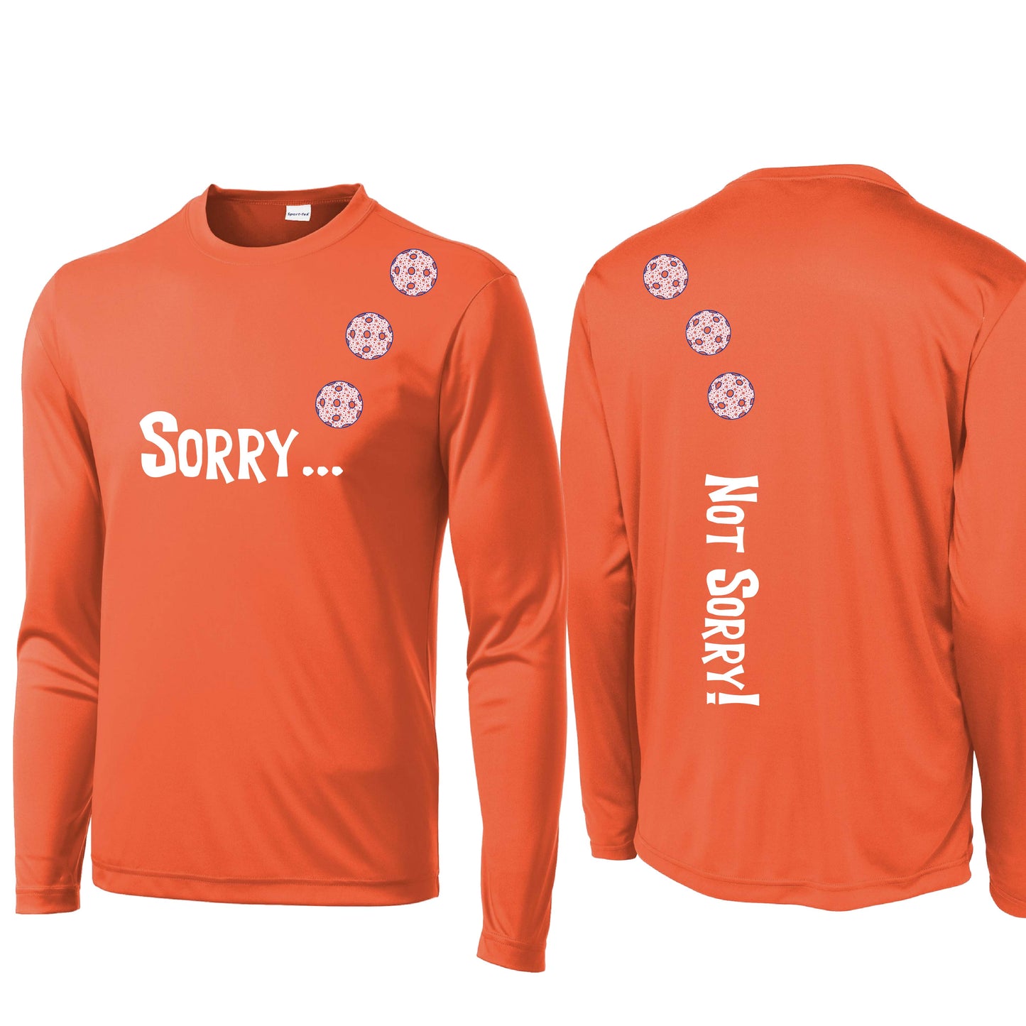 Sorry Not Sorry (Customizable 10 Pickleball Colors) | Men's Long Sleeve Athletic Performance T-Shirt | 100% Polyester