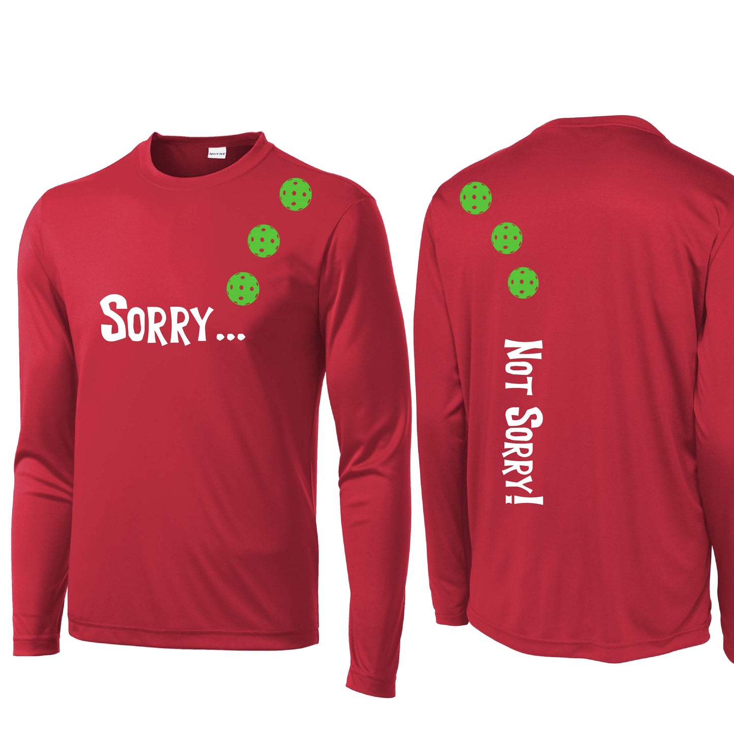 Sorry Not Sorry (Customizable 10 Pickleball Colors) | Men's Long Sleeve Athletic Performance T-Shirt | 100% Polyester