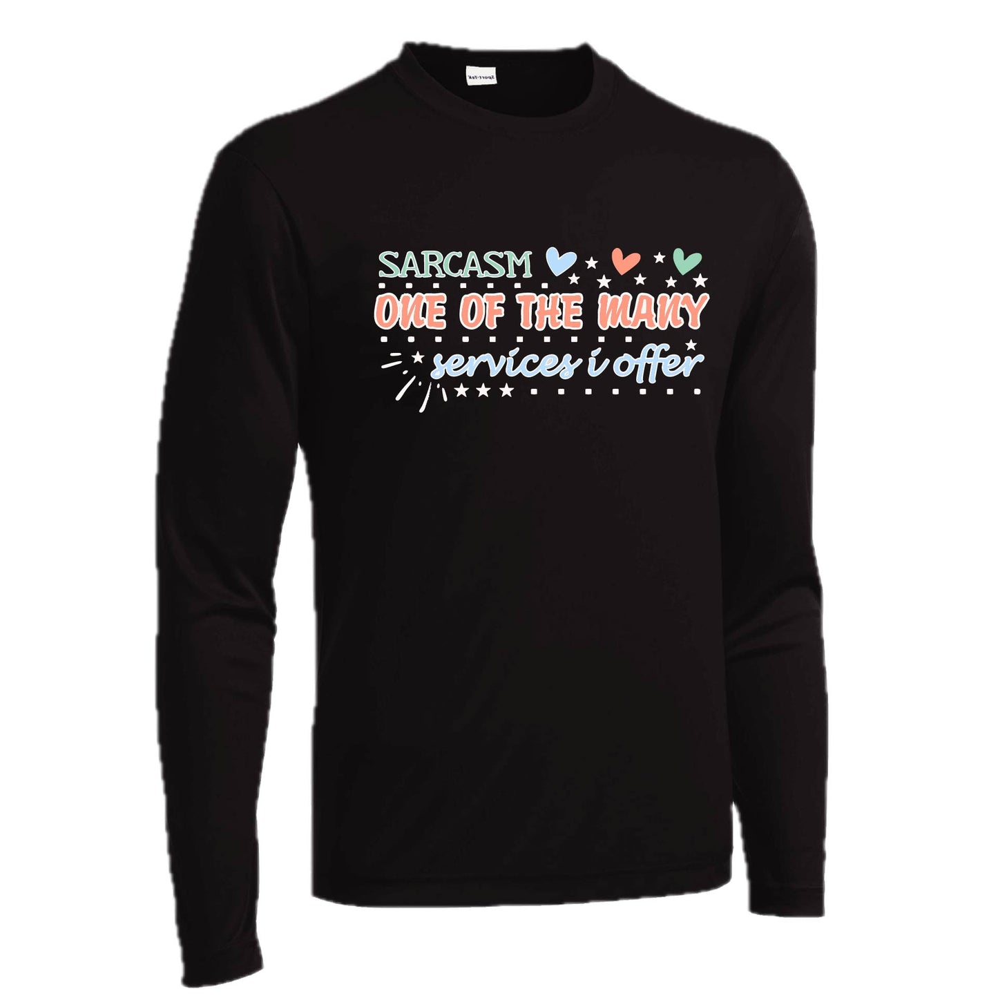 Sarcasm One of the Many Services I Offer | Men's Long Sleeve Athletic Performance T-Shirt | 100% Polyester
