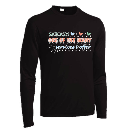 Sarcasm One of the Many Services I Offer | Men's Long Sleeve Athletic Performance T-Shirt | 100% Polyester