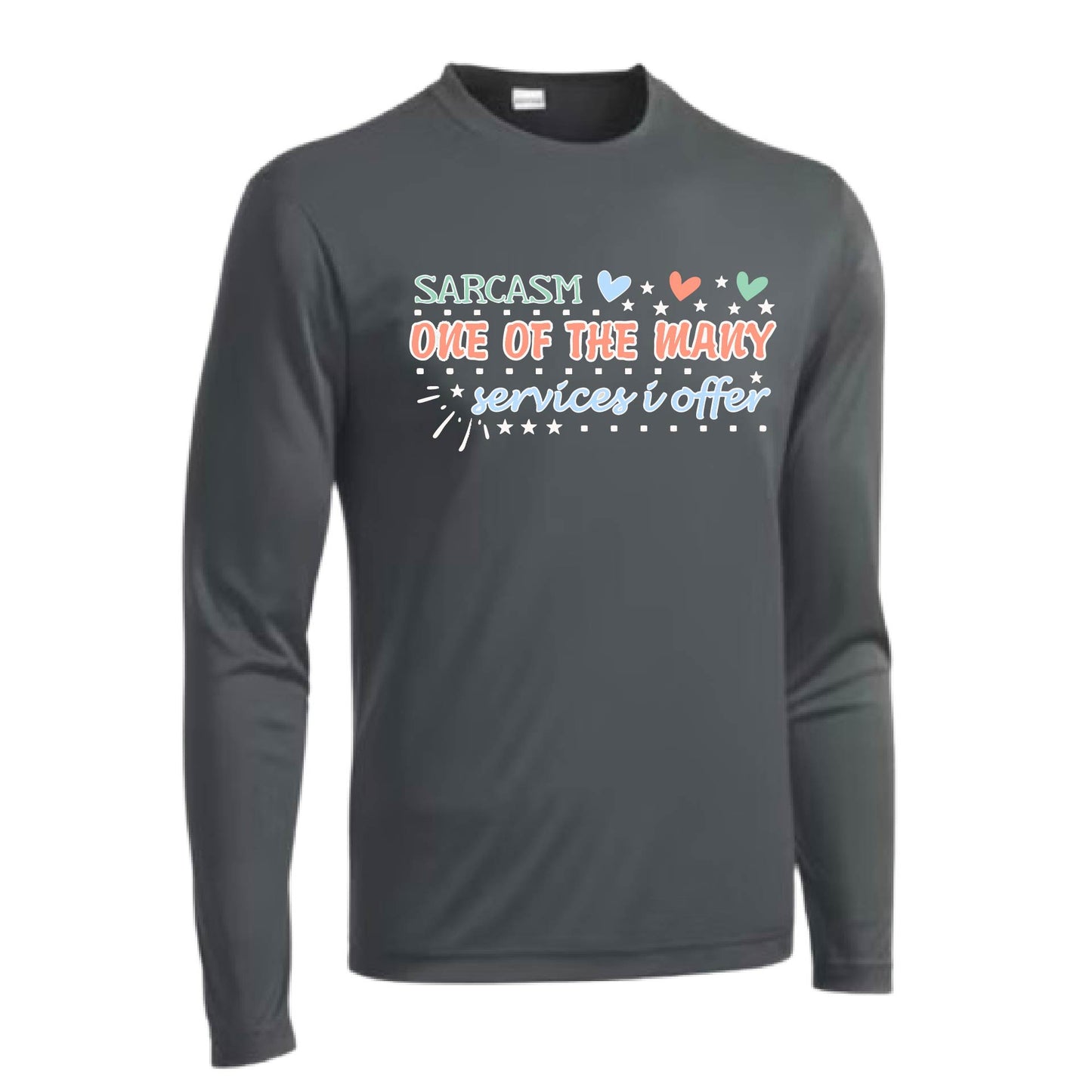 Sarcasm One of the Many Services I Offer | Men's Long Sleeve Athletic Performance T-Shirt | 100% Polyester