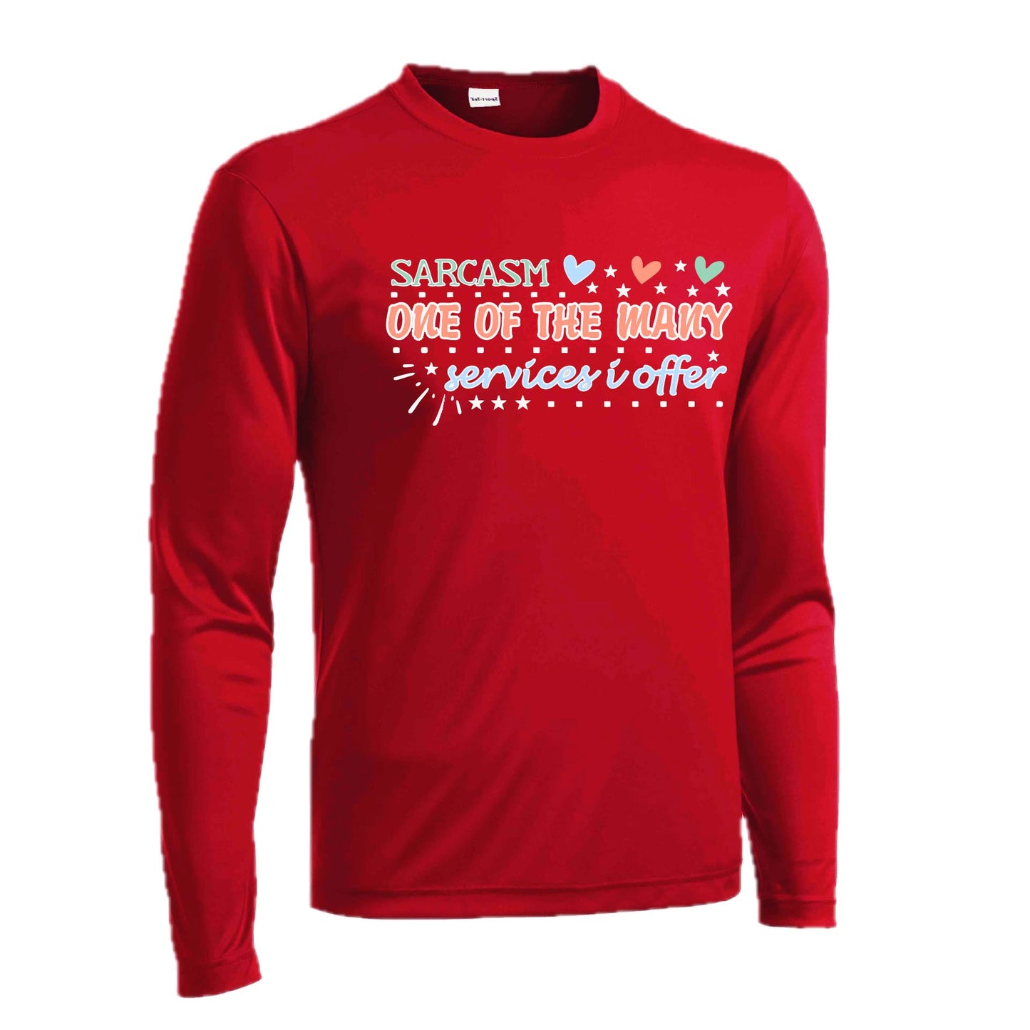 Sarcasm One of the Many Services I Offer | Men's Long Sleeve Athletic Performance T-Shirt | 100% Polyester