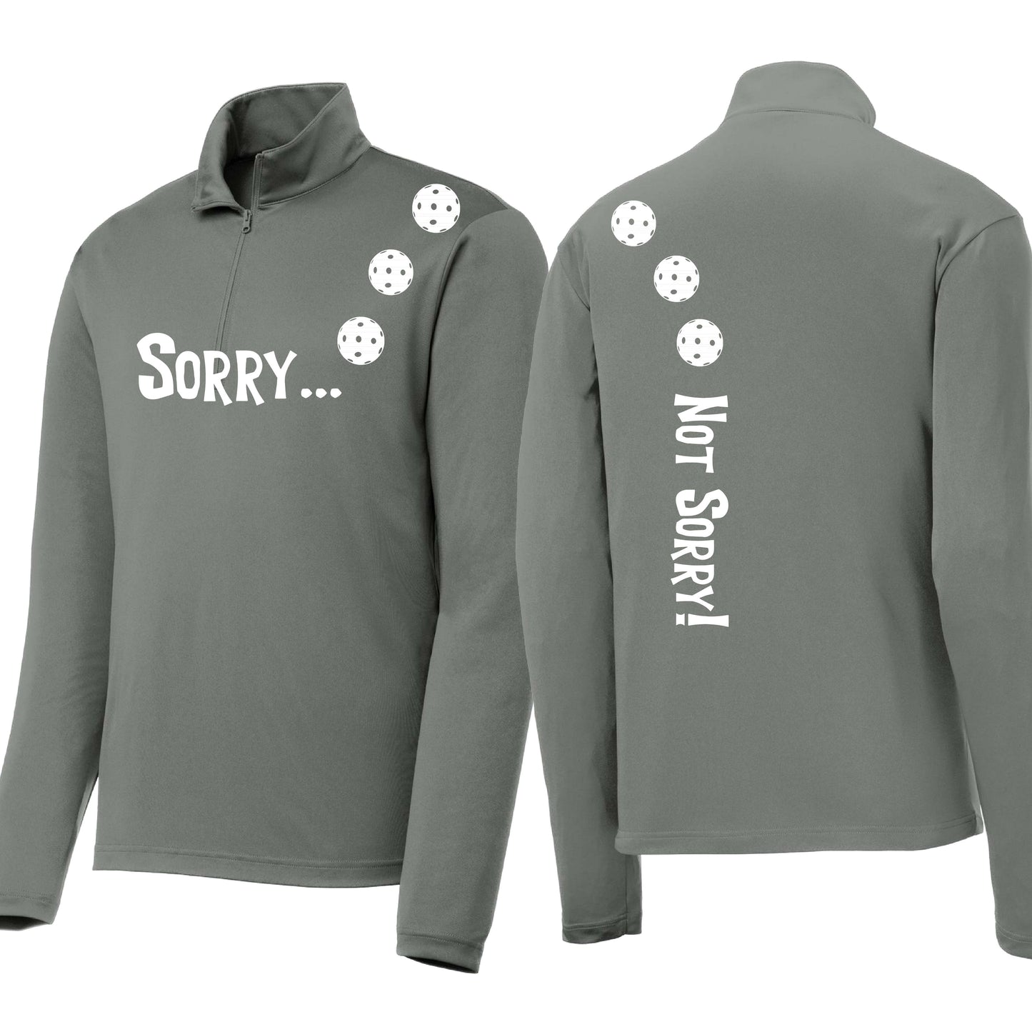 Sorry Not Sorry (Customizable 10 Pickleball Colors) | Men's 1/4 Zip Long Sleeve Pullover Athletic Performance Shirt | 100% Polyester