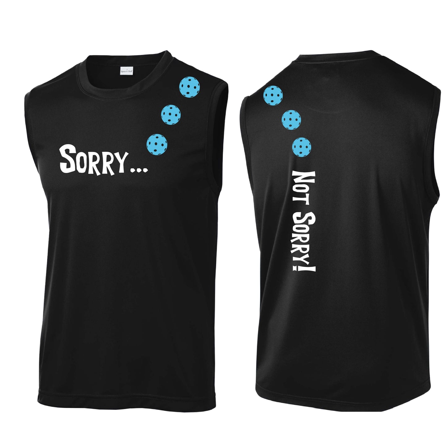 Sorry Not Sorry (10 Custom Pickleball Colors) | Men's Sleeveless Athletic Performance T-Shirt | 100% Polyester