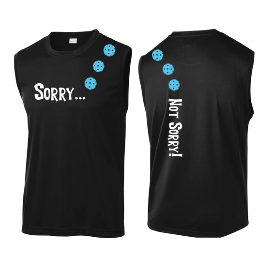 Sorry Not Sorry (10 Custom Pickleball Colors) | Men's Sleeveless Athletic Performance T-Shirt | 100% Polyester