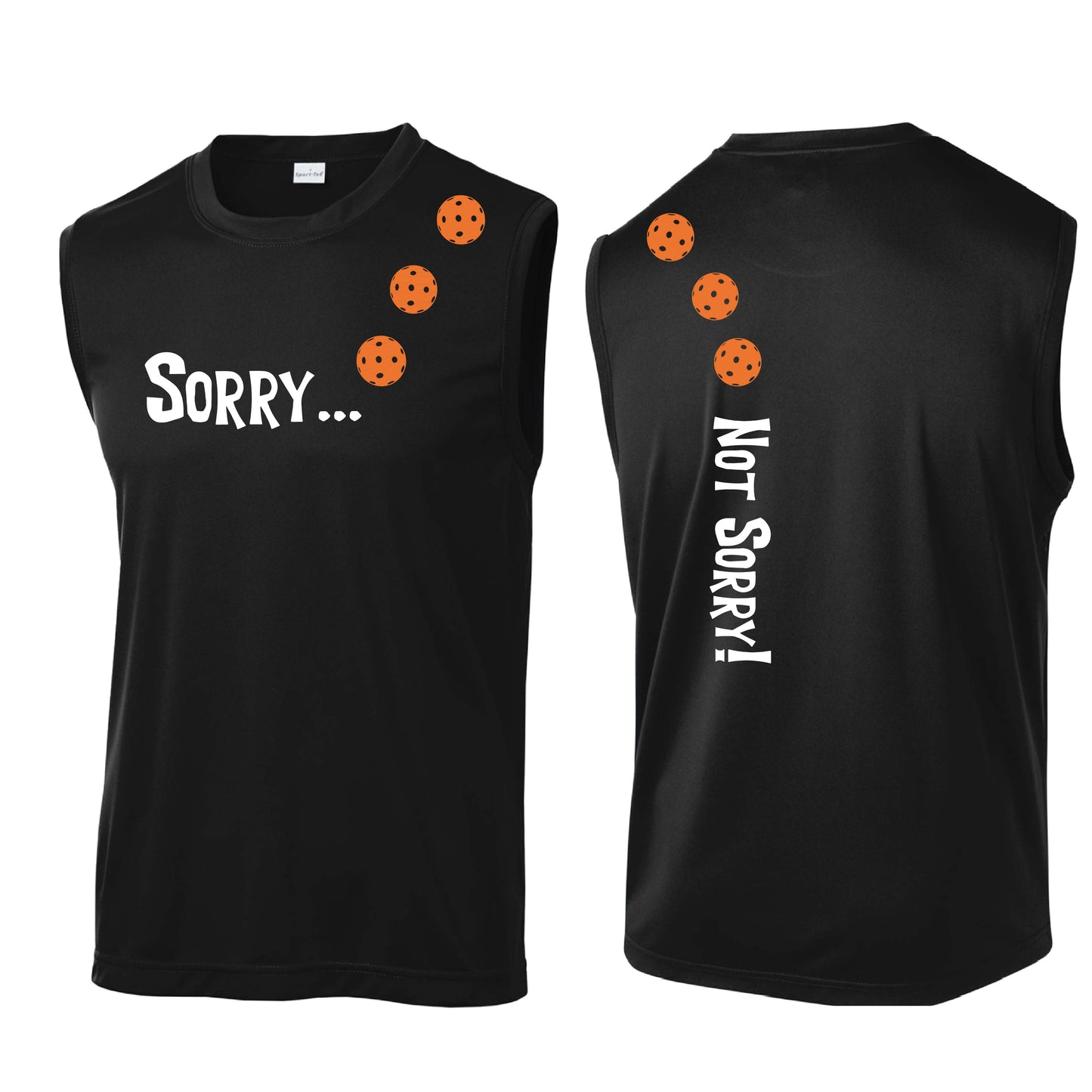 Sorry Not Sorry (10 Custom Pickleball Colors) | Men's Sleeveless Athletic Performance T-Shirt | 100% Polyester