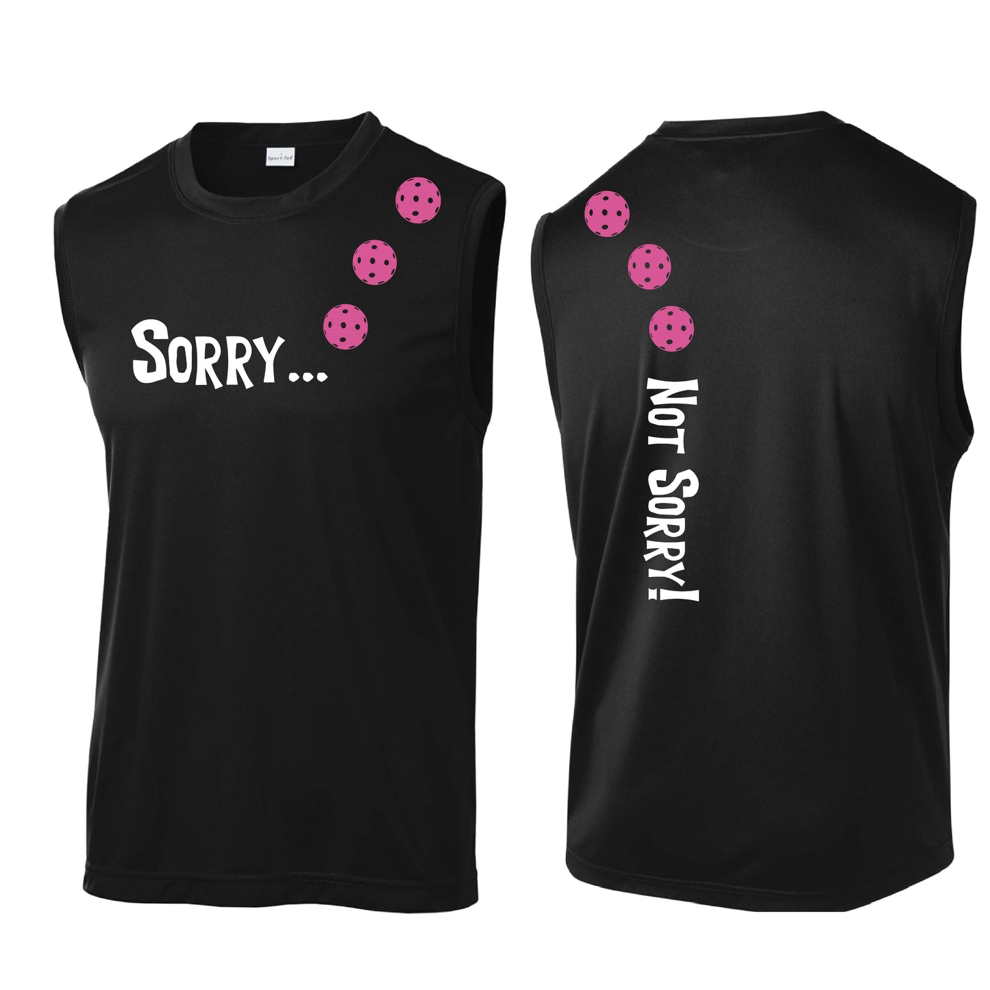 Sorry Not Sorry (10 Custom Pickleball Colors) | Men's Sleeveless Athletic Performance T-Shirt | 100% Polyester