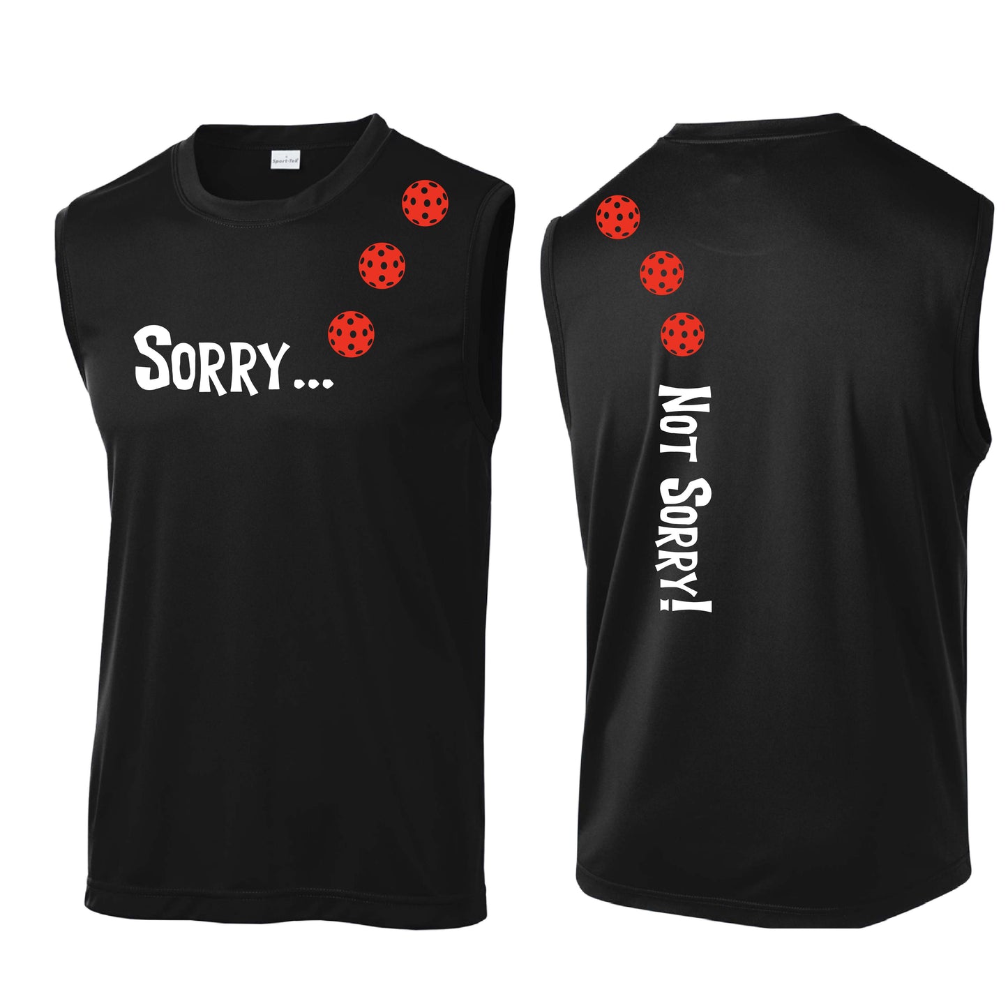Sorry Not Sorry (10 Custom Pickleball Colors) | Men's Sleeveless Athletic Performance T-Shirt | 100% Polyester
