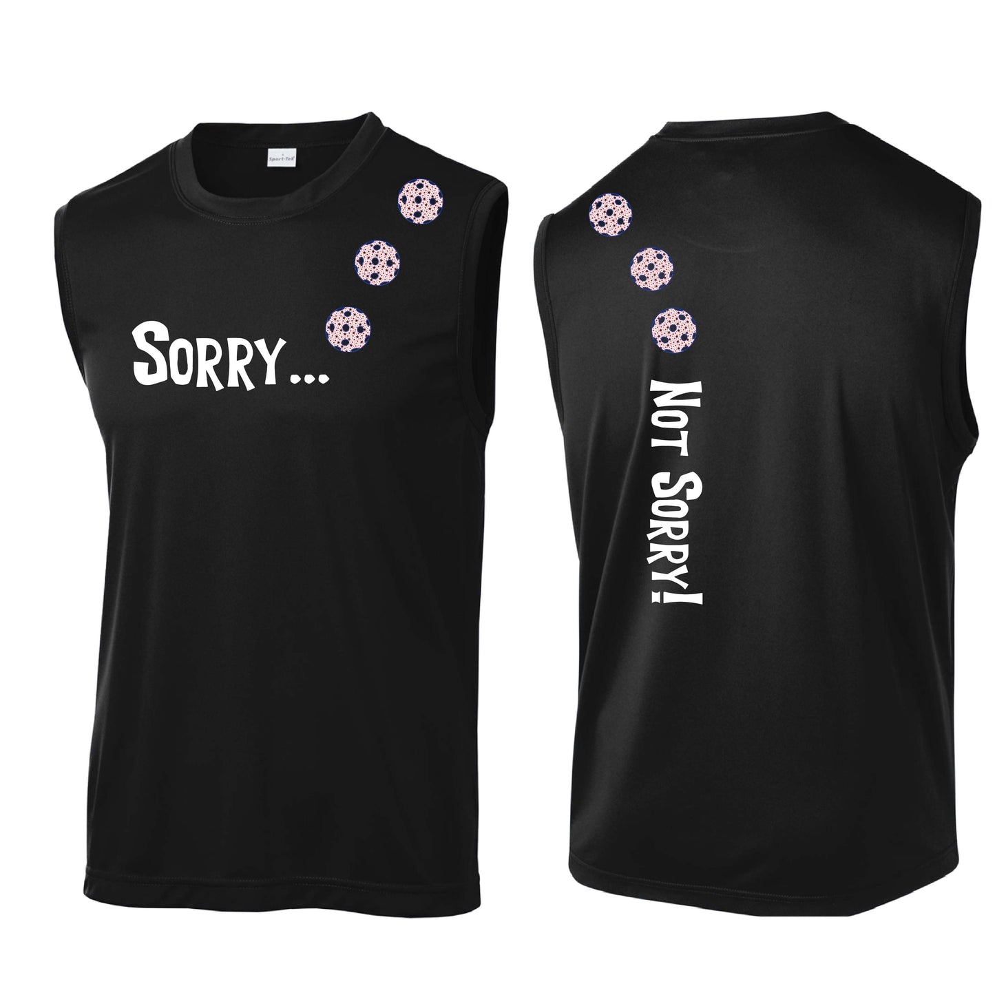 Sorry Not Sorry (10 Custom Pickleball Colors) | Men's Sleeveless Athletic Performance T-Shirt | 100% Polyester