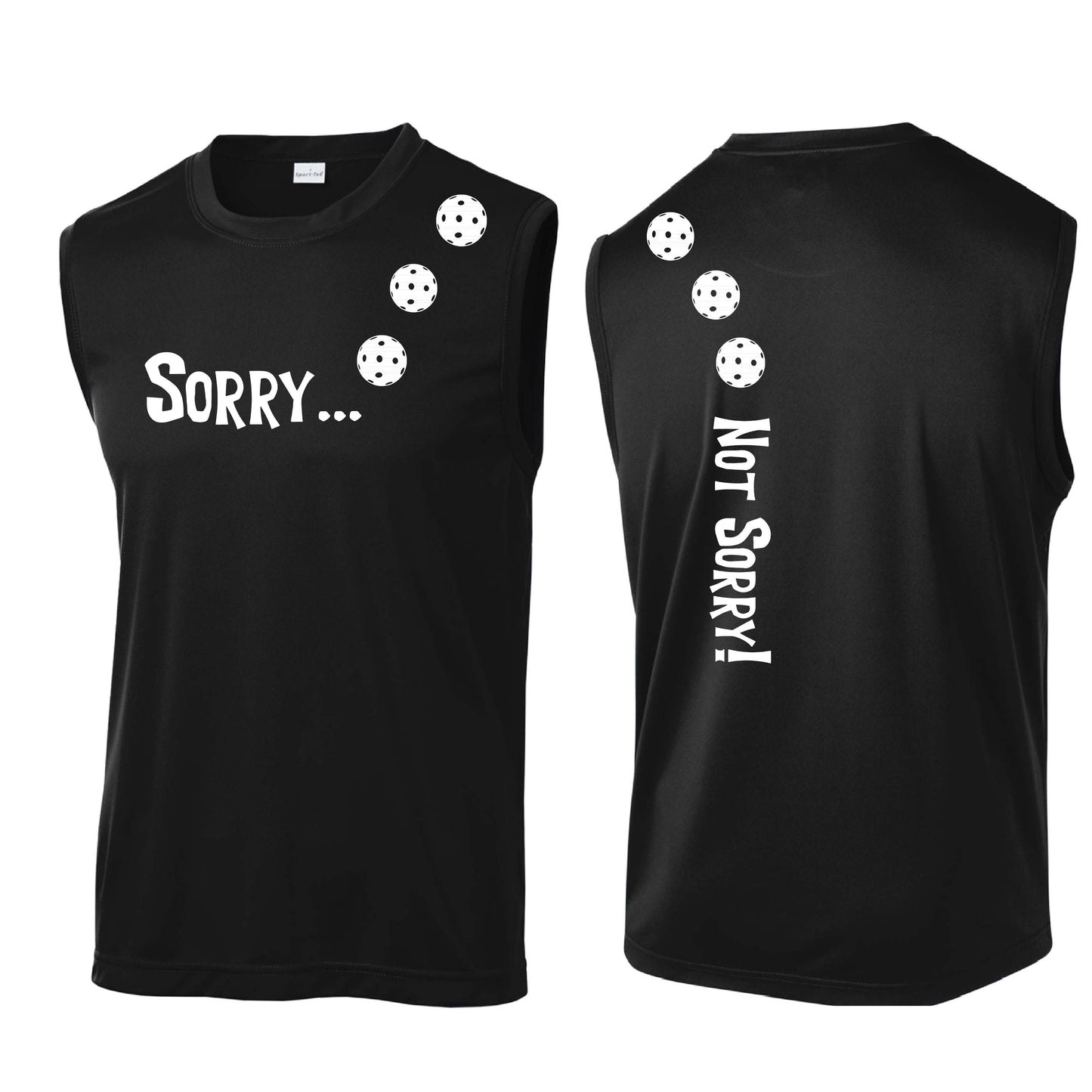 Sorry Not Sorry (10 Custom Pickleball Colors) | Men's Sleeveless Athletic Performance T-Shirt | 100% Polyester