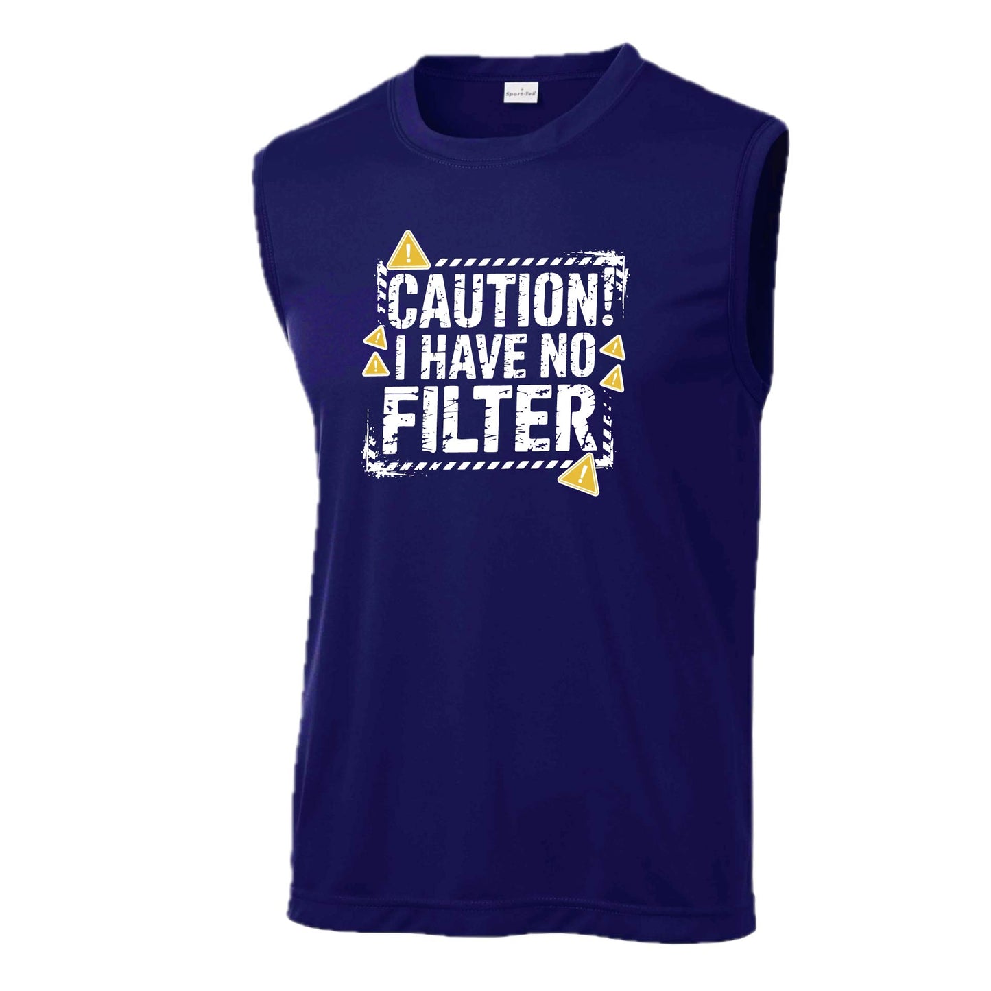 Caution - I Have No Filter | Men's Sleeveless Athletic Performance T-Shirt | 100% Polyester
