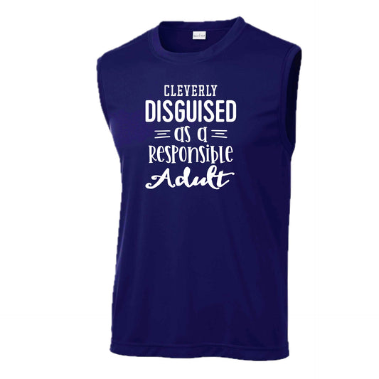 Cleverly Disguised as a Responsible Adult | Men's Sleeveless Athletic Performance T-Shirt | 100% Polyester