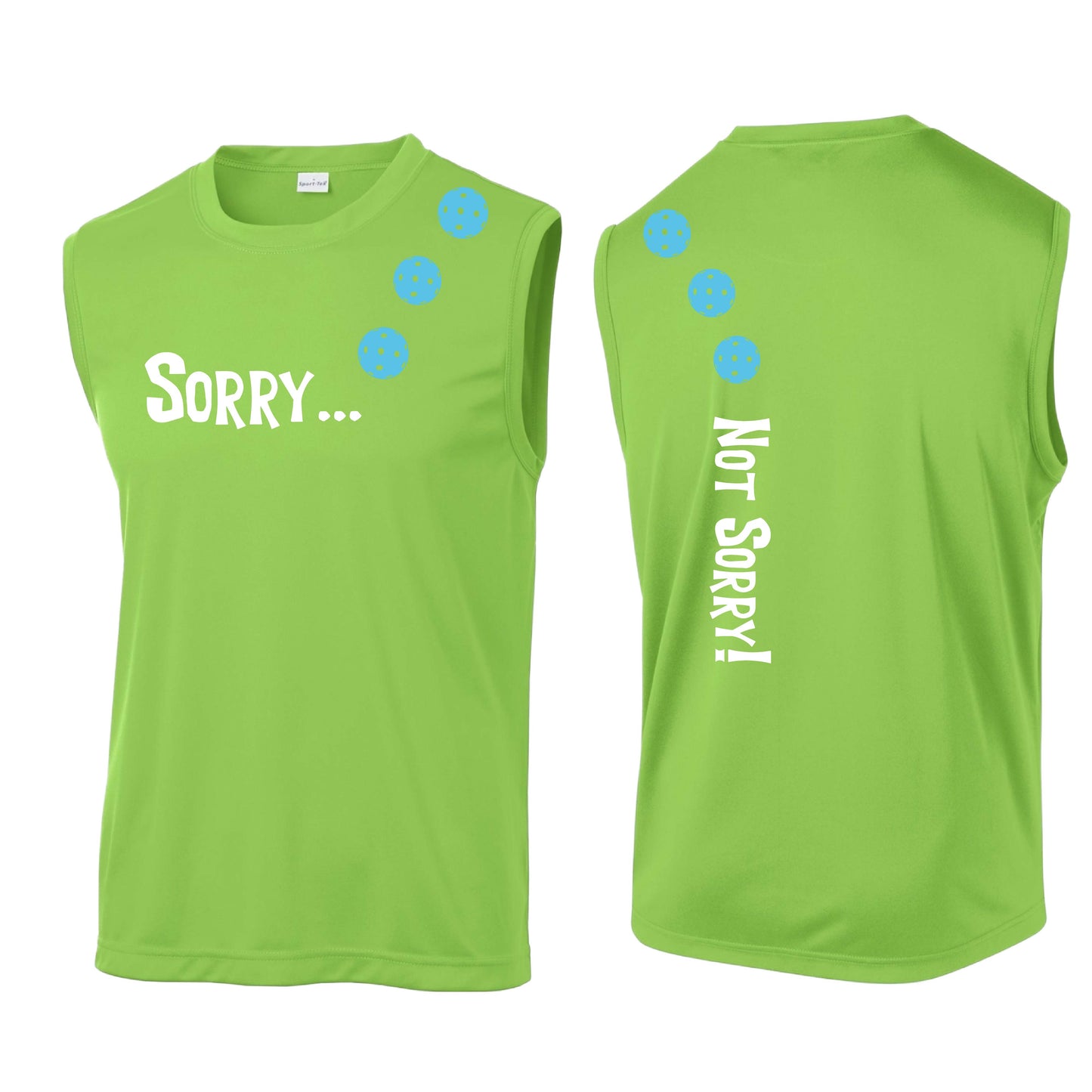Sorry Not Sorry (10 Custom Pickleball Colors) | Men's Sleeveless Athletic Performance T-Shirt | 100% Polyester