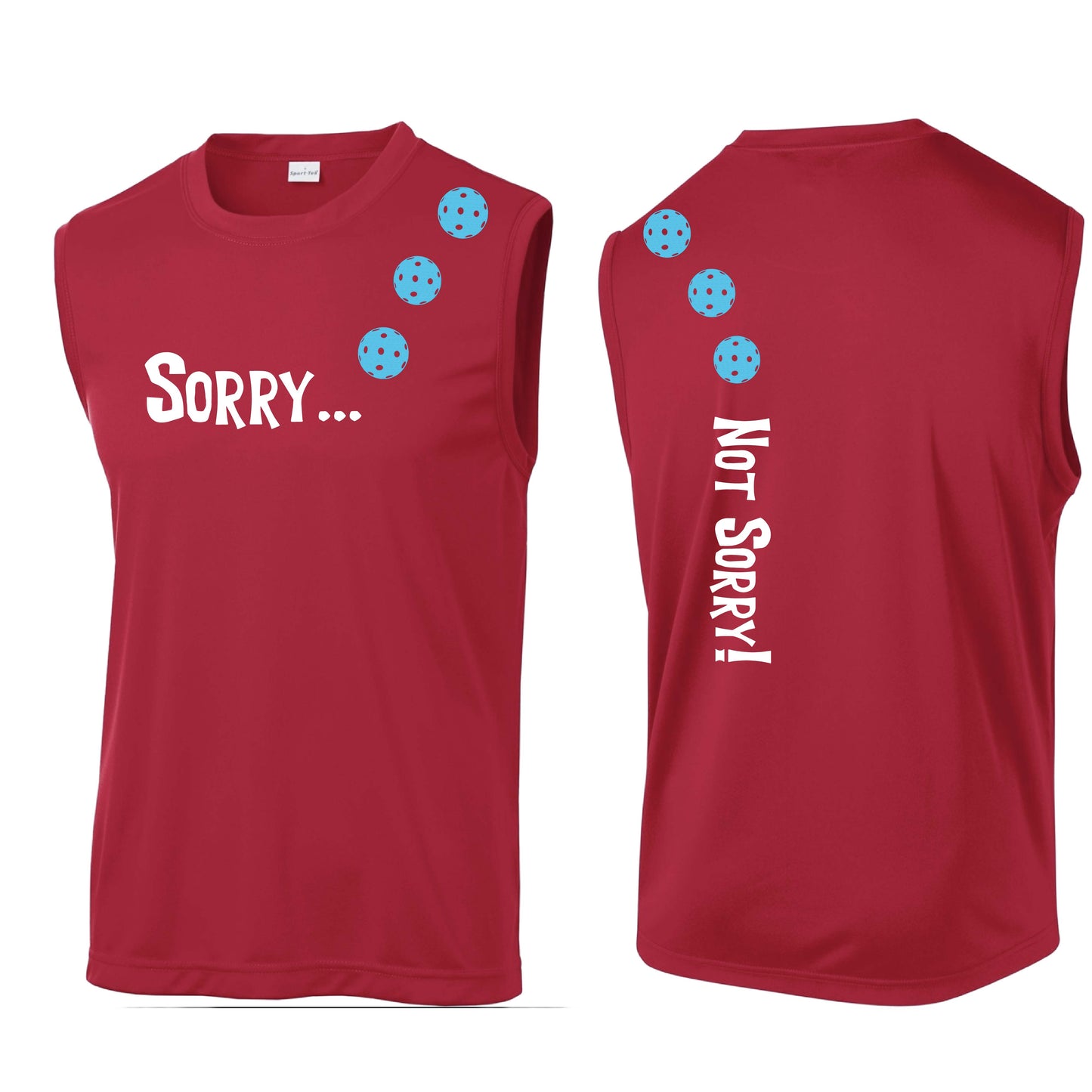 Sorry Not Sorry (10 Custom Pickleball Colors) | Men's Sleeveless Athletic Performance T-Shirt | 100% Polyester