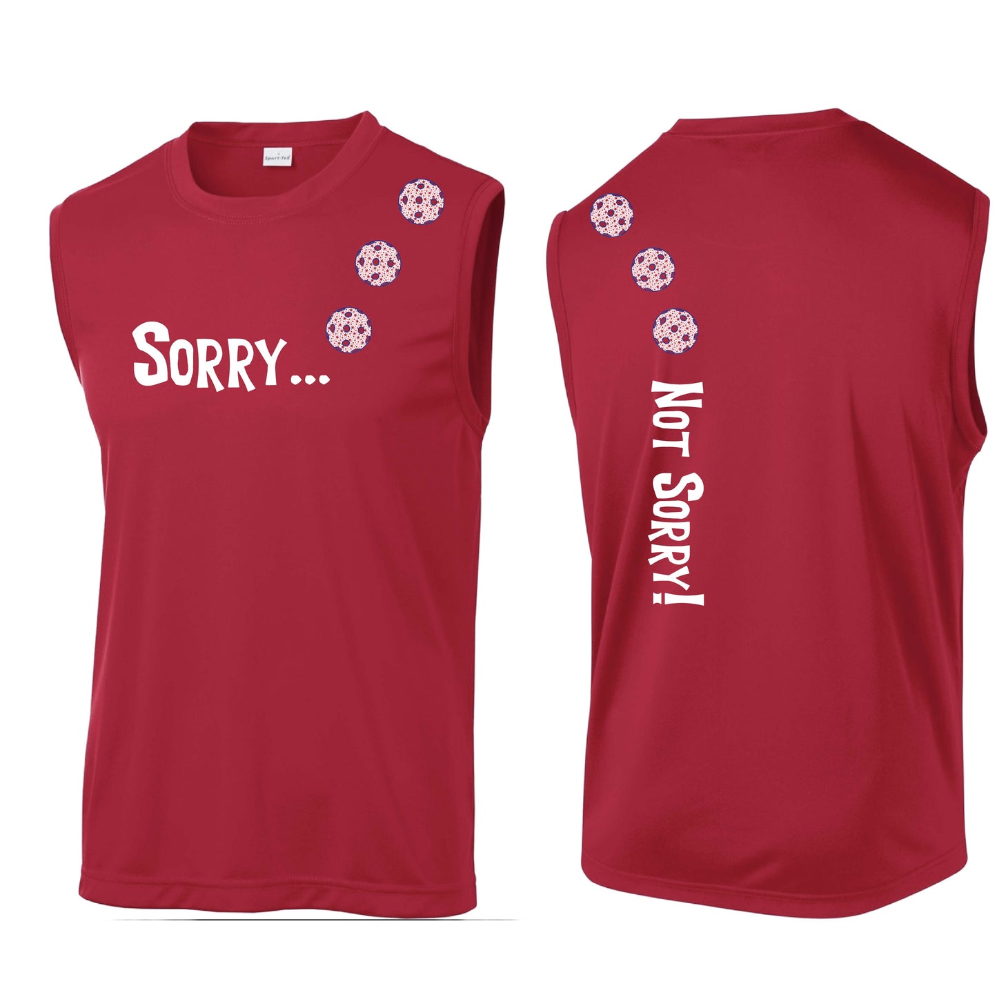 Sorry Not Sorry (10 Custom Pickleball Colors) | Men's Sleeveless Athletic Performance T-Shirt | 100% Polyester
