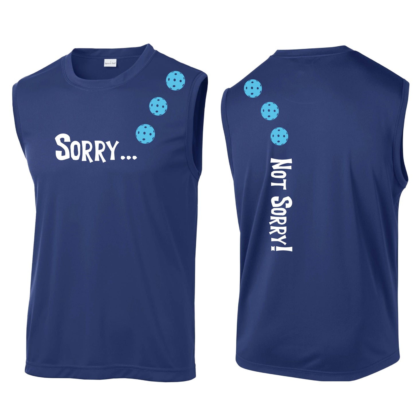 Sorry Not Sorry (10 Custom Pickleball Colors) | Men's Sleeveless Athletic Performance T-Shirt | 100% Polyester