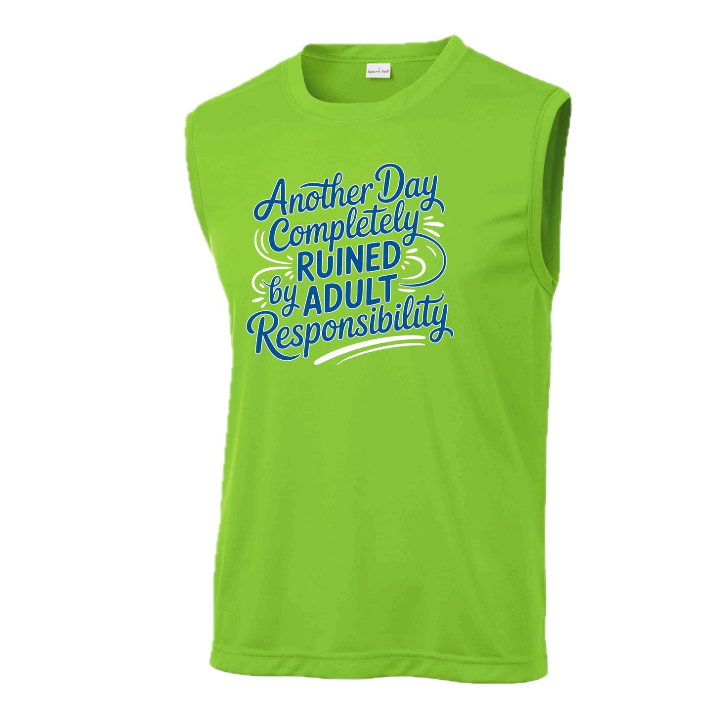 Another Day Ruined Adult Responsibility | Men's Sleeveless Athletic Performance T-Shirt | 100% Polyester