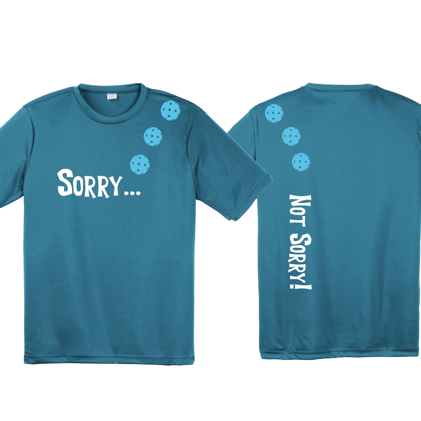 Sorry Not Sorry (10 Custom Pickleball Colors) | Men's Short Sleeve Athletic Performance T-Shirt | 100% Polyester