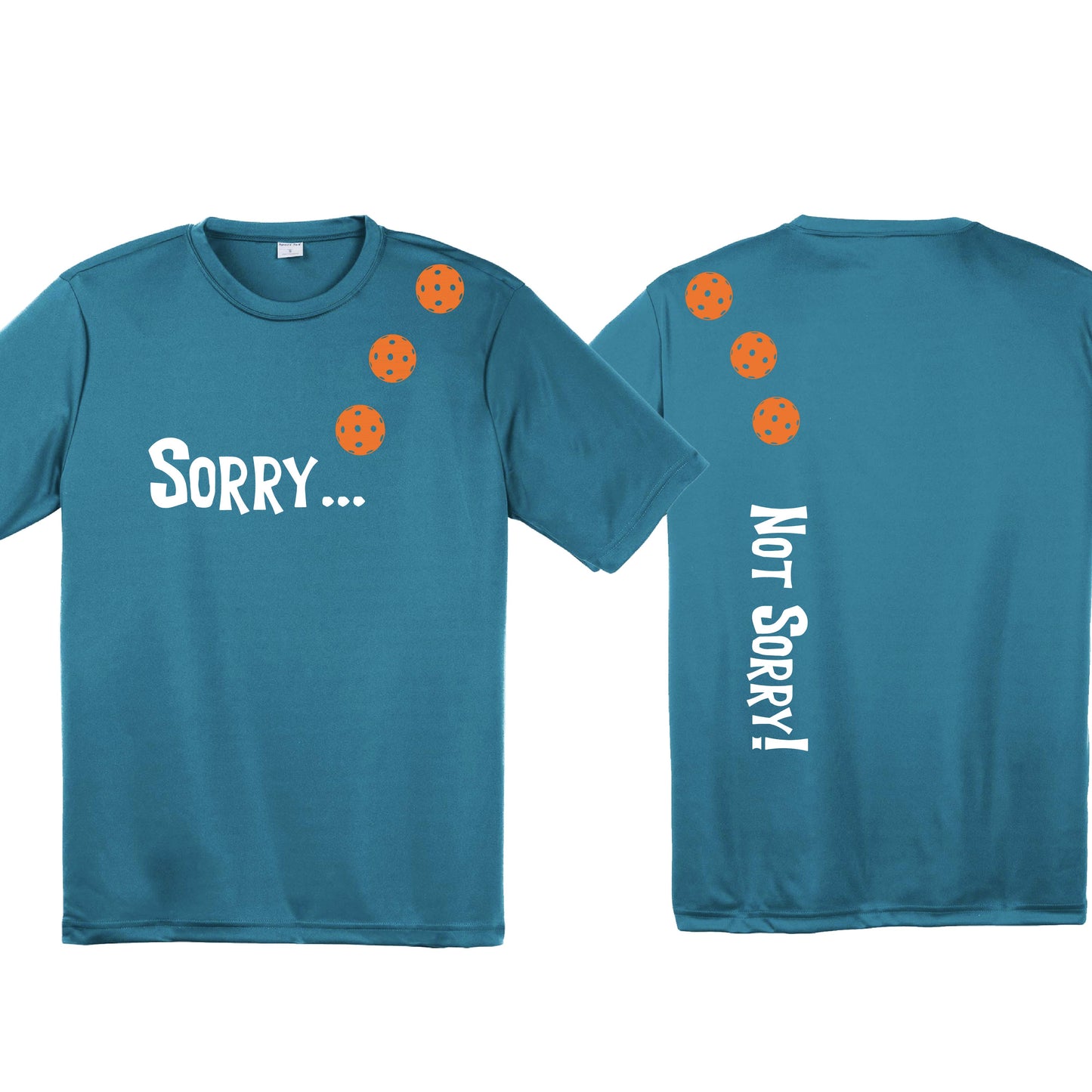 Sorry Not Sorry (10 Custom Pickleball Colors) | Men's Short Sleeve Athletic Performance T-Shirt | 100% Polyester