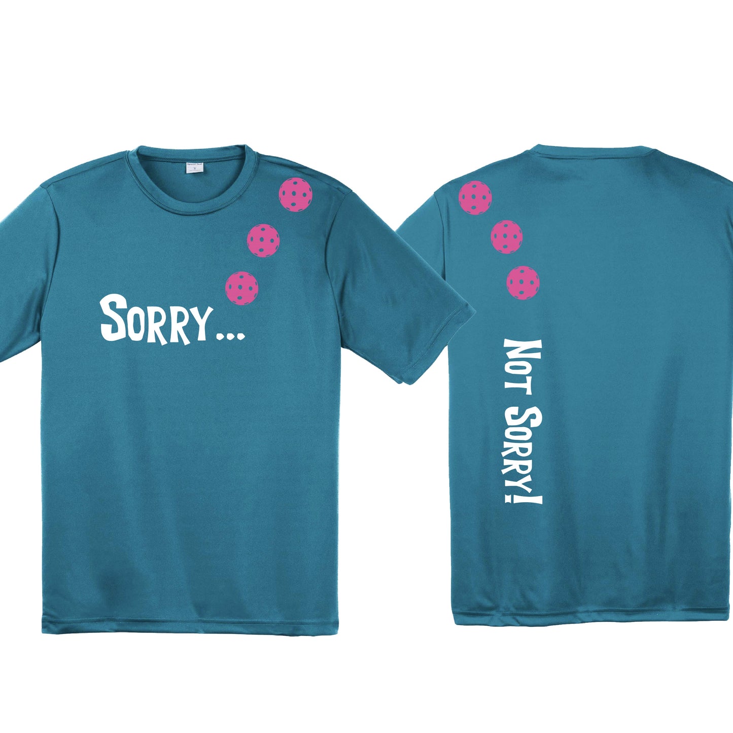 Sorry Not Sorry (10 Custom Pickleball Colors) | Men's Short Sleeve Athletic Performance T-Shirt | 100% Polyester