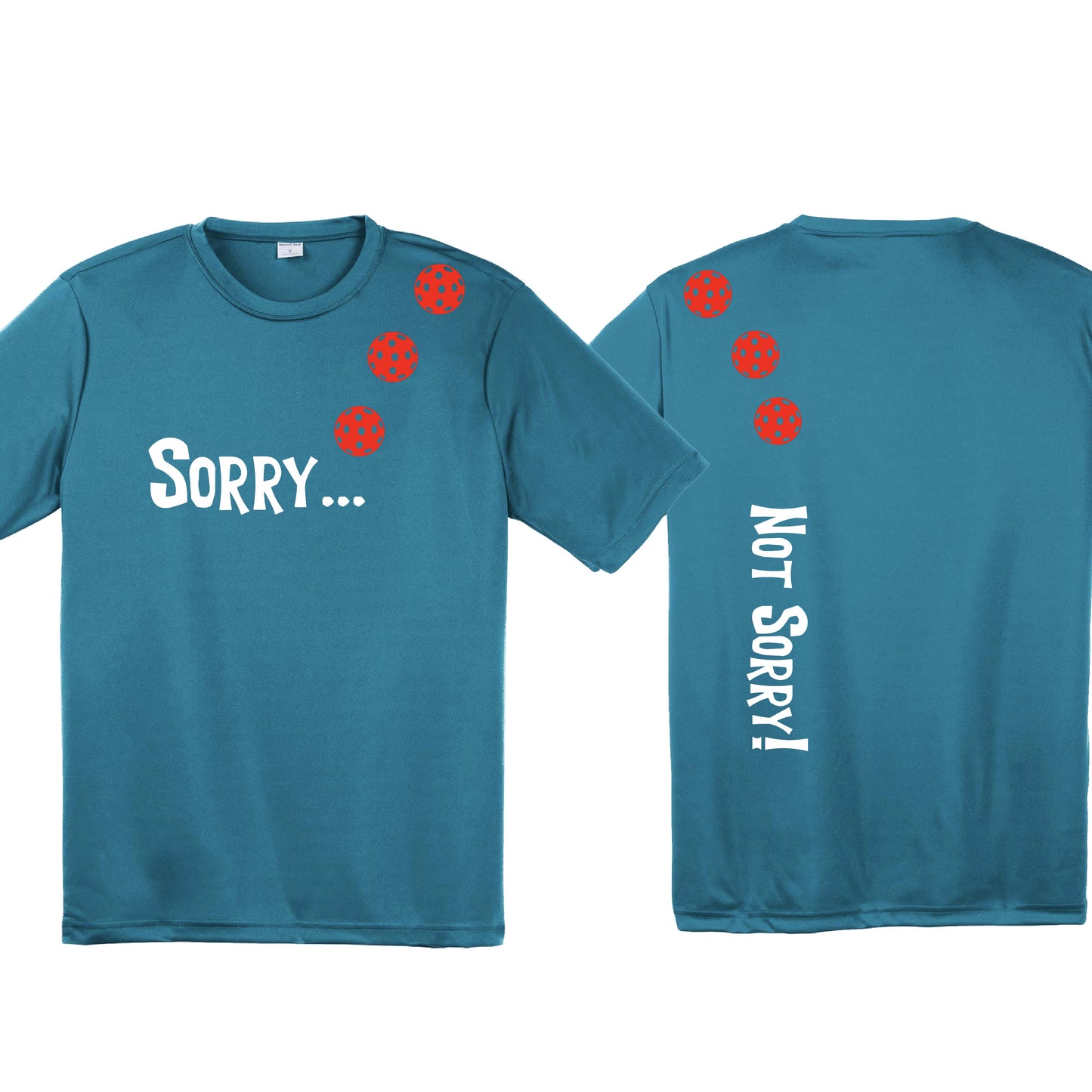 Sorry Not Sorry (10 Custom Pickleball Colors) | Men's Short Sleeve Athletic Performance T-Shirt | 100% Polyester