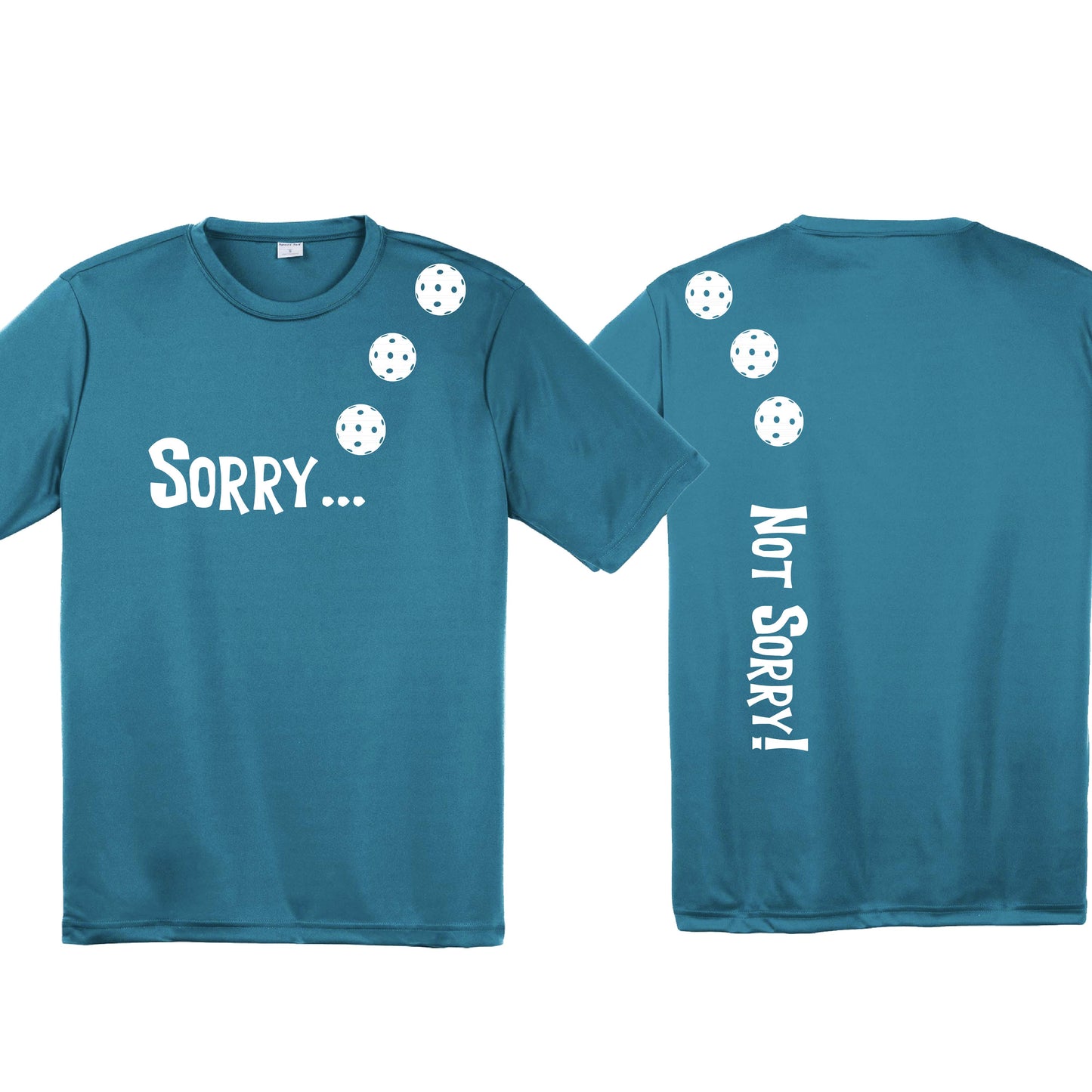 Sorry Not Sorry (10 Custom Pickleball Colors) | Men's Short Sleeve Athletic Performance T-Shirt | 100% Polyester