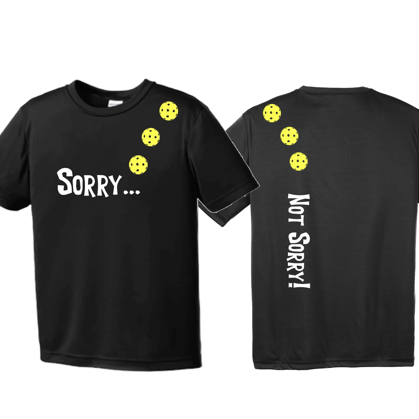 Sorry Not Sorry (10 Custom Pickleball Colors) | Men's Short Sleeve Athletic Performance T-Shirt | 100% Polyester