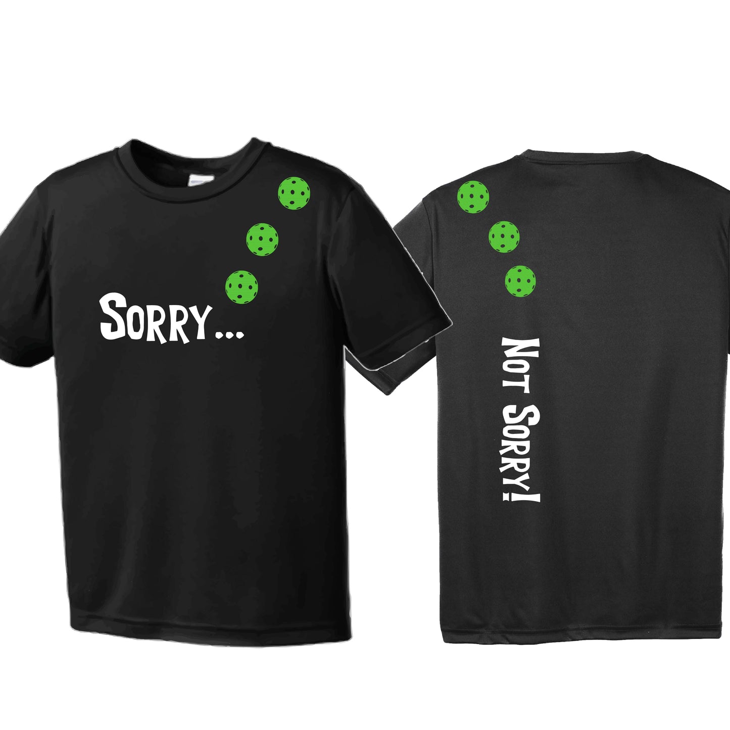 Sorry Not Sorry (10 Custom Pickleball Colors) | Men's Short Sleeve Athletic Performance T-Shirt | 100% Polyester
