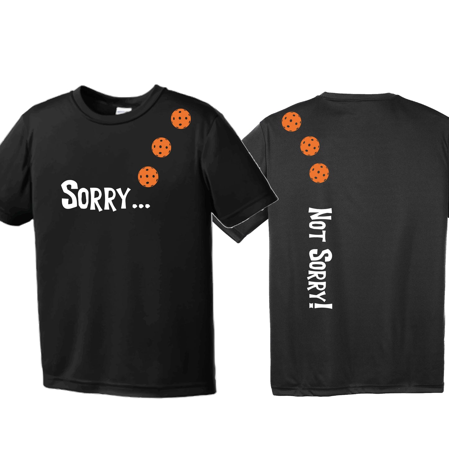 Sorry Not Sorry (10 Custom Pickleball Colors) | Men's Short Sleeve Athletic Performance T-Shirt | 100% Polyester
